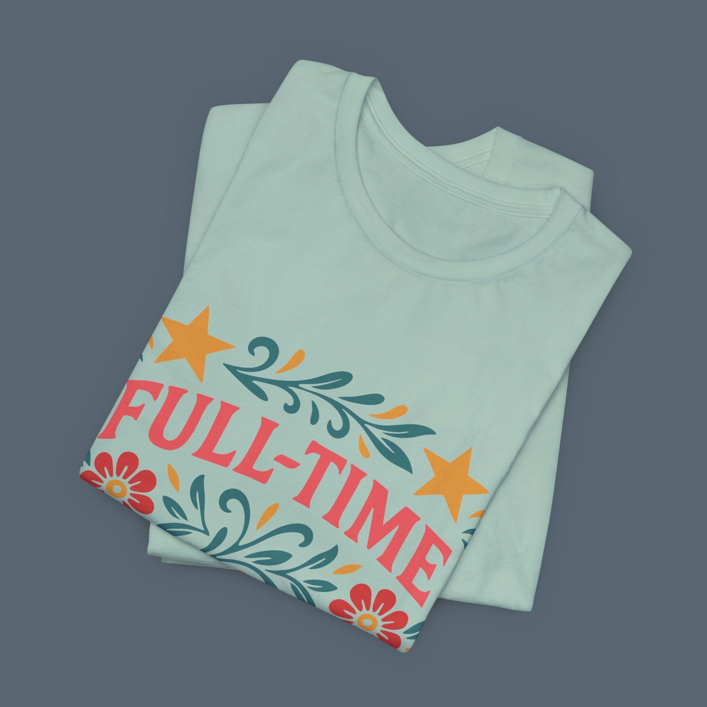Full Time Disaster Tee