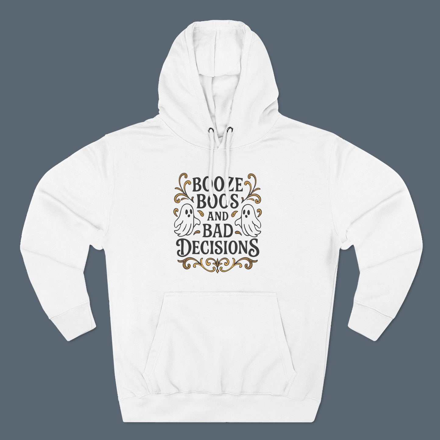 Booze, Boos & Bad Decisions Hoodie
