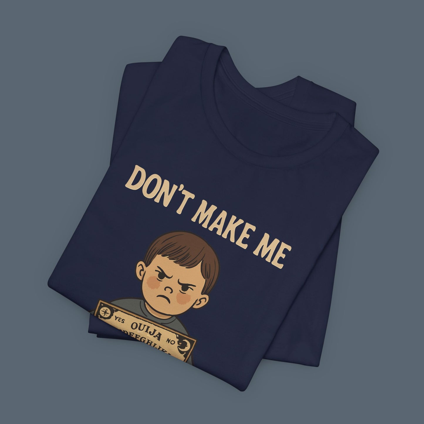 Don't Make Me Call Your Mom Shirt
