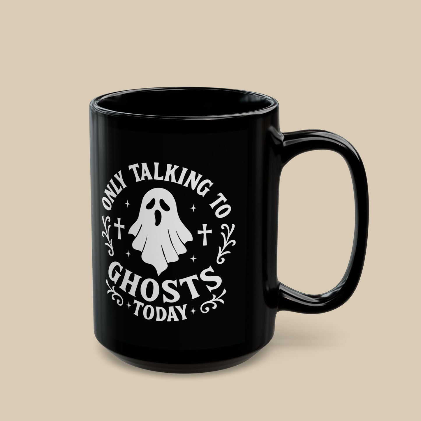 Only Talking to Ghosts Today Mug - Black