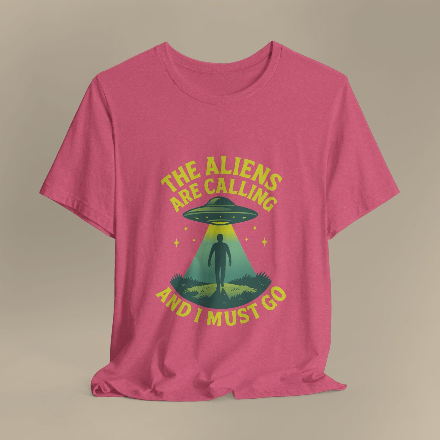 The Aliens Are Calling and I Must Go Shirt