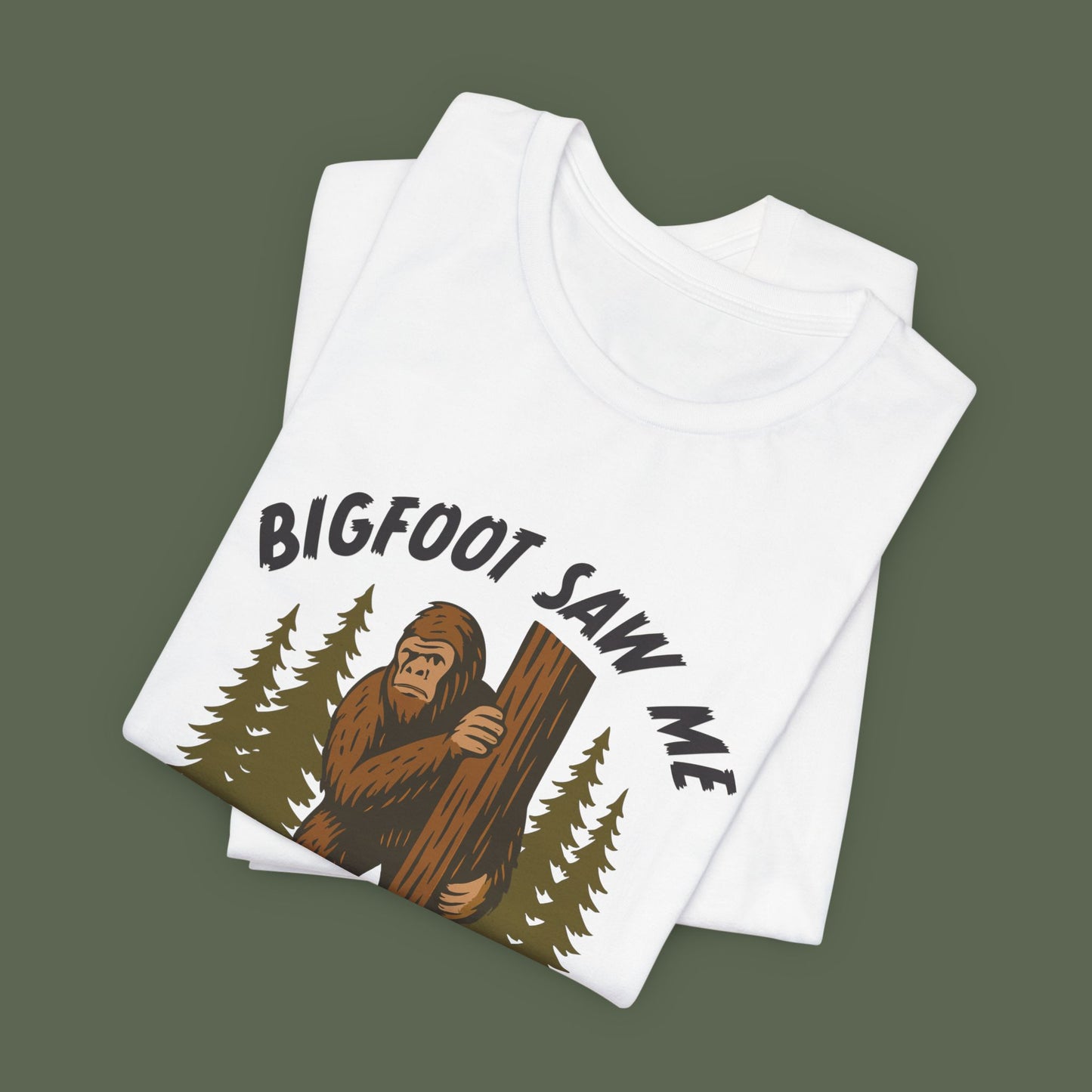 Bigfoot Saw Me But No One Believed Him Shirt