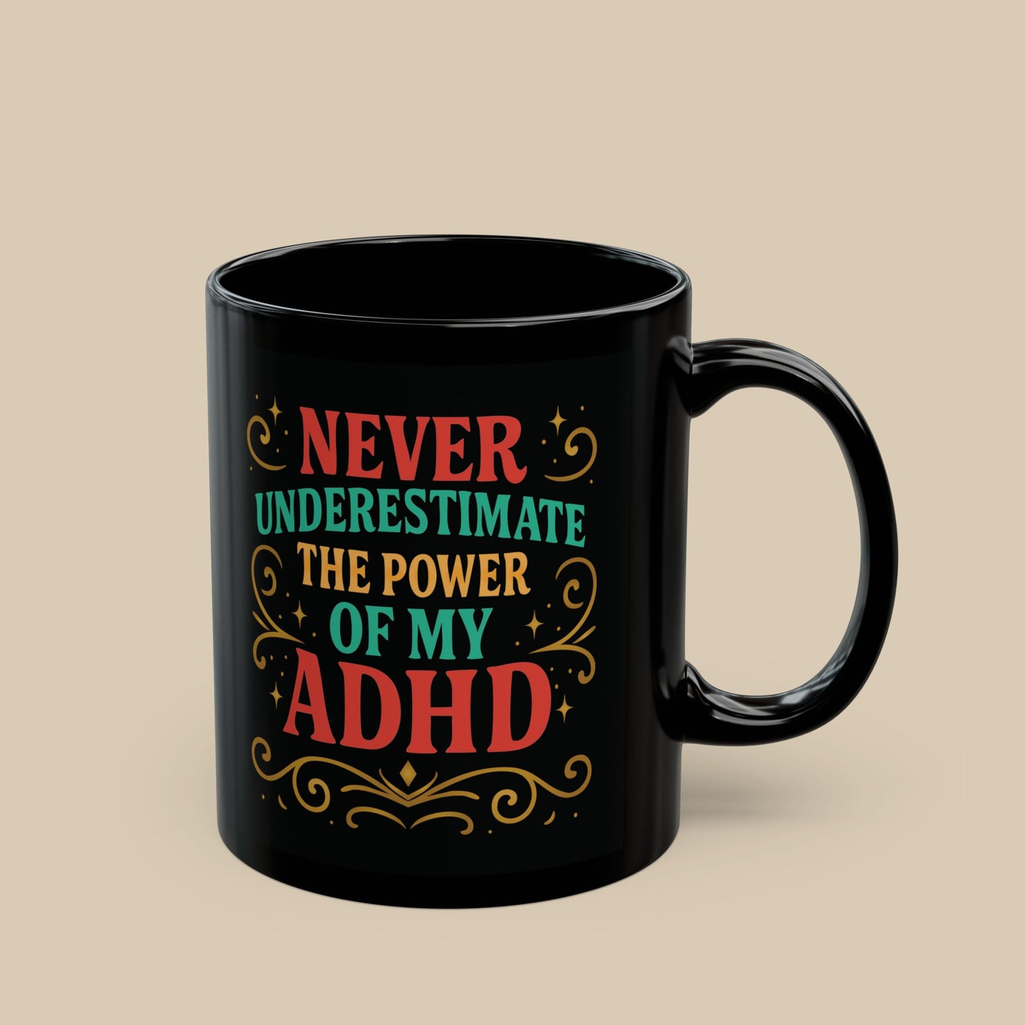 Never Underestimate the Power of My ADHD Mug