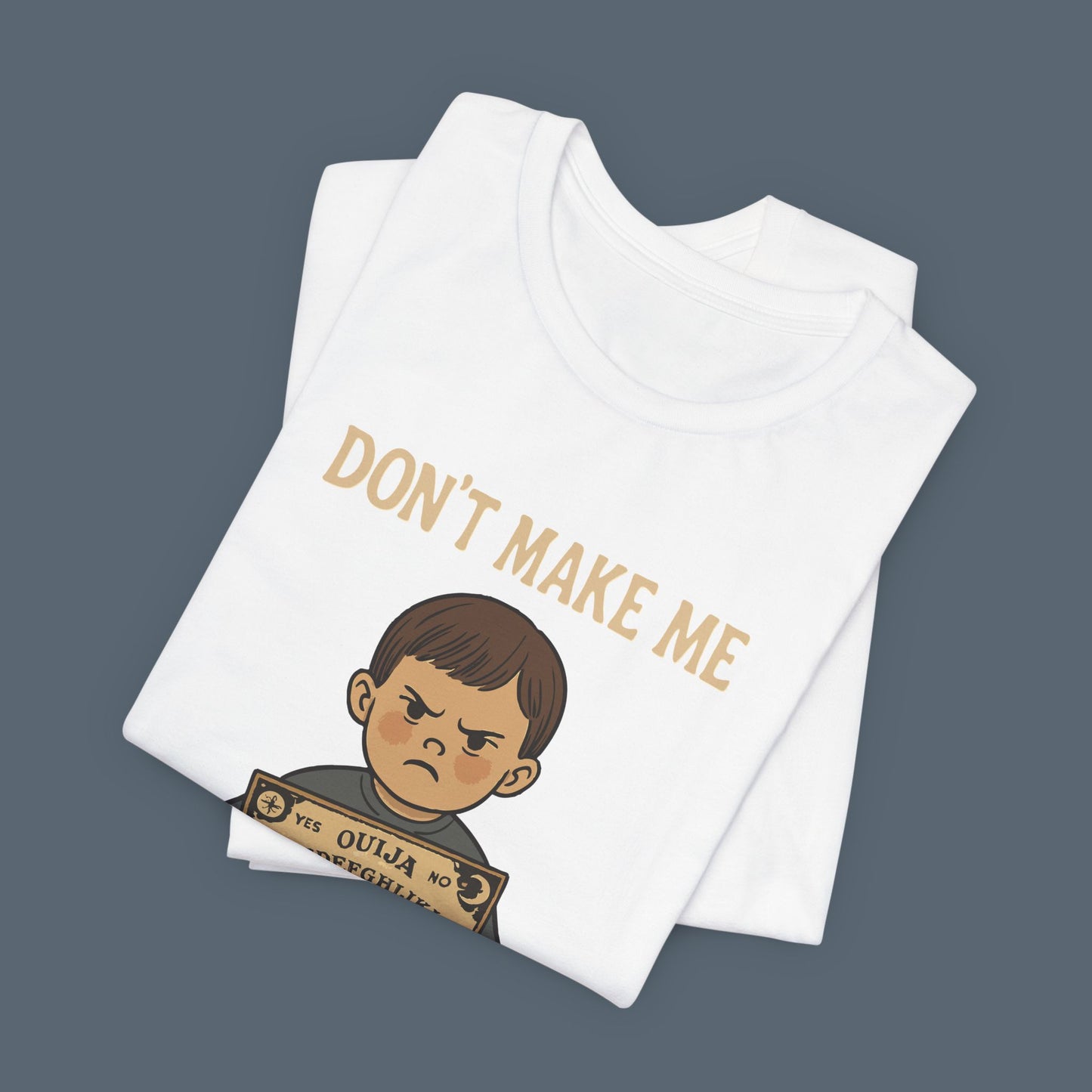 Don't Make Me Call Your Mom Shirt