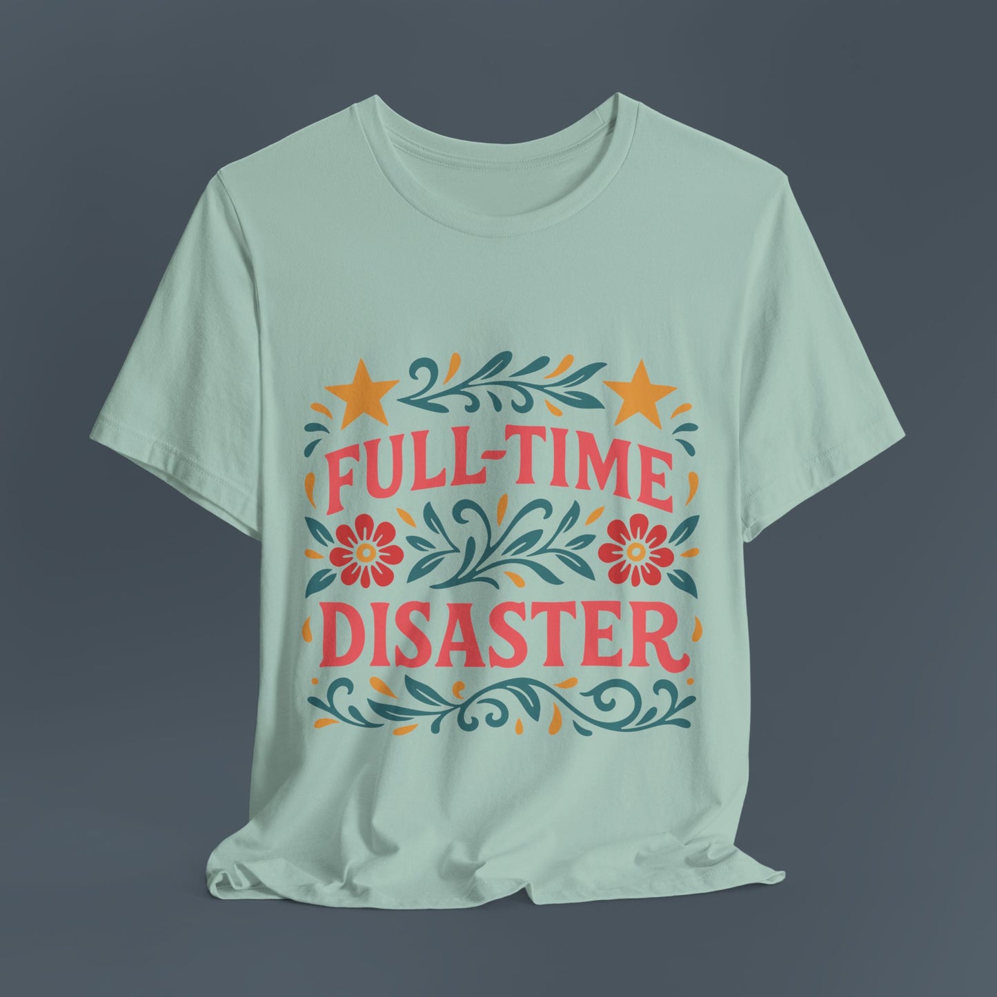 Full Time Disaster Tee