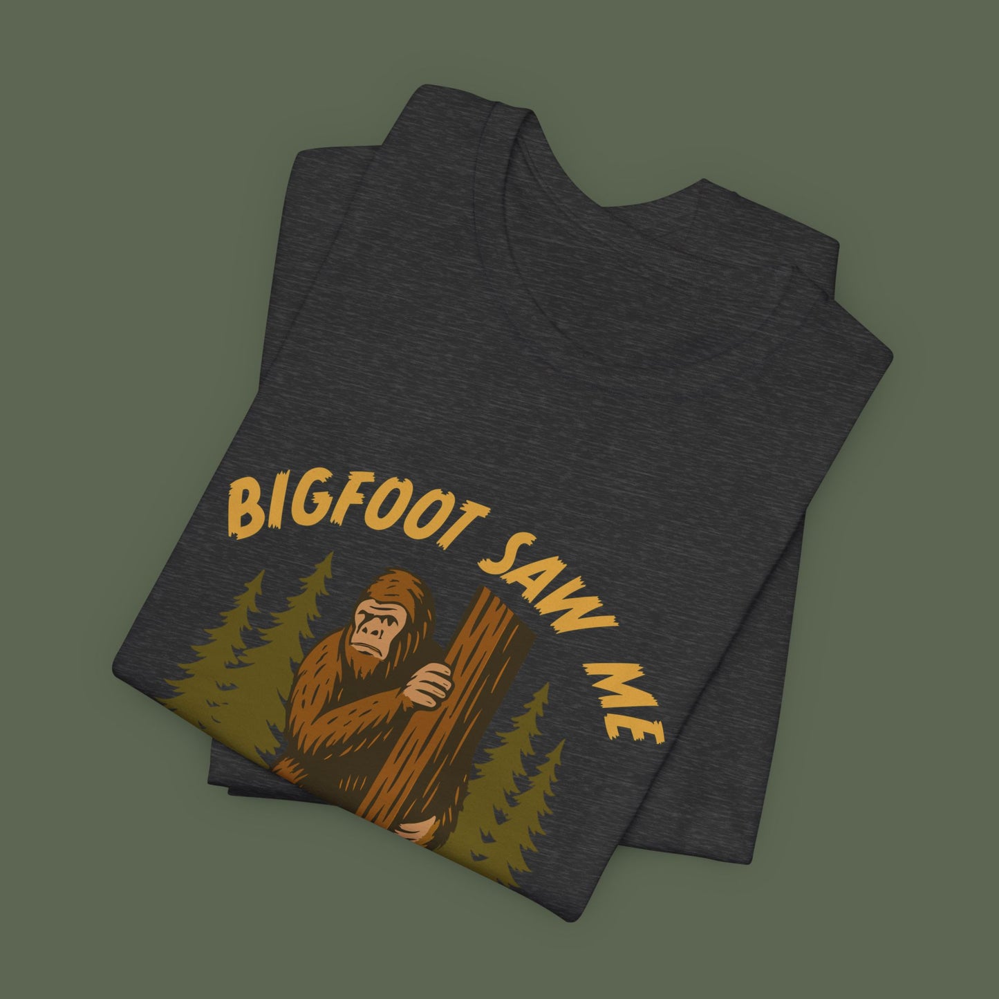 Bigfoot Saw Me But No One Believed Him Shirt
