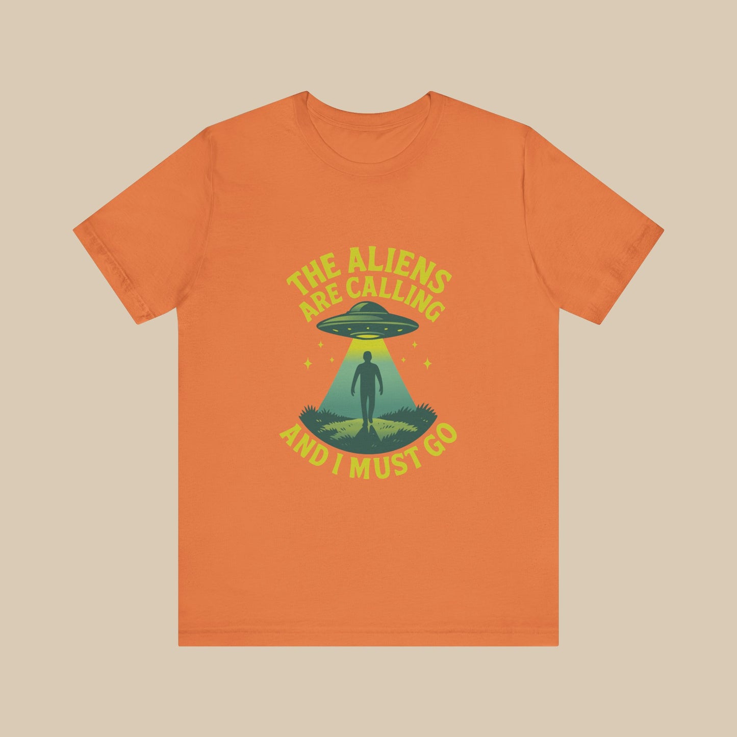 The Aliens Are Calling and I Must Go Shirt