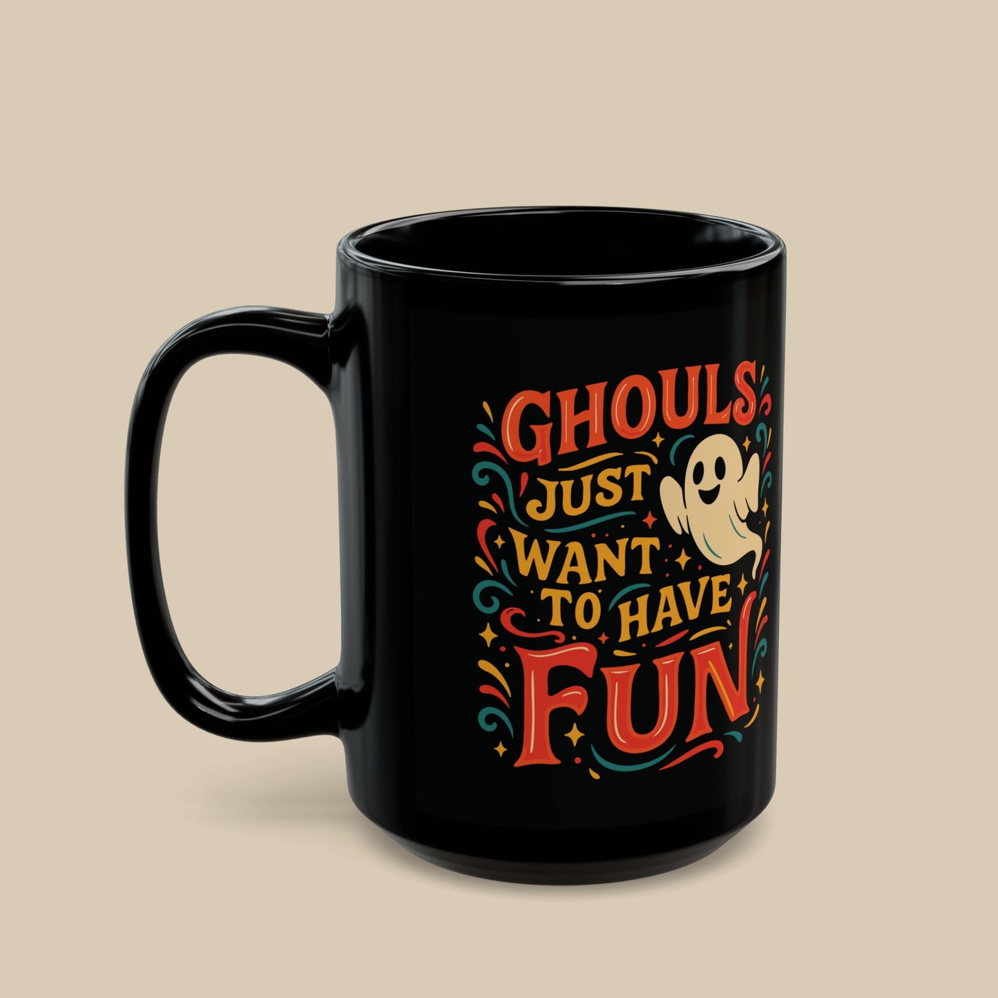 Ghouls Just Want to Have Fun Mug