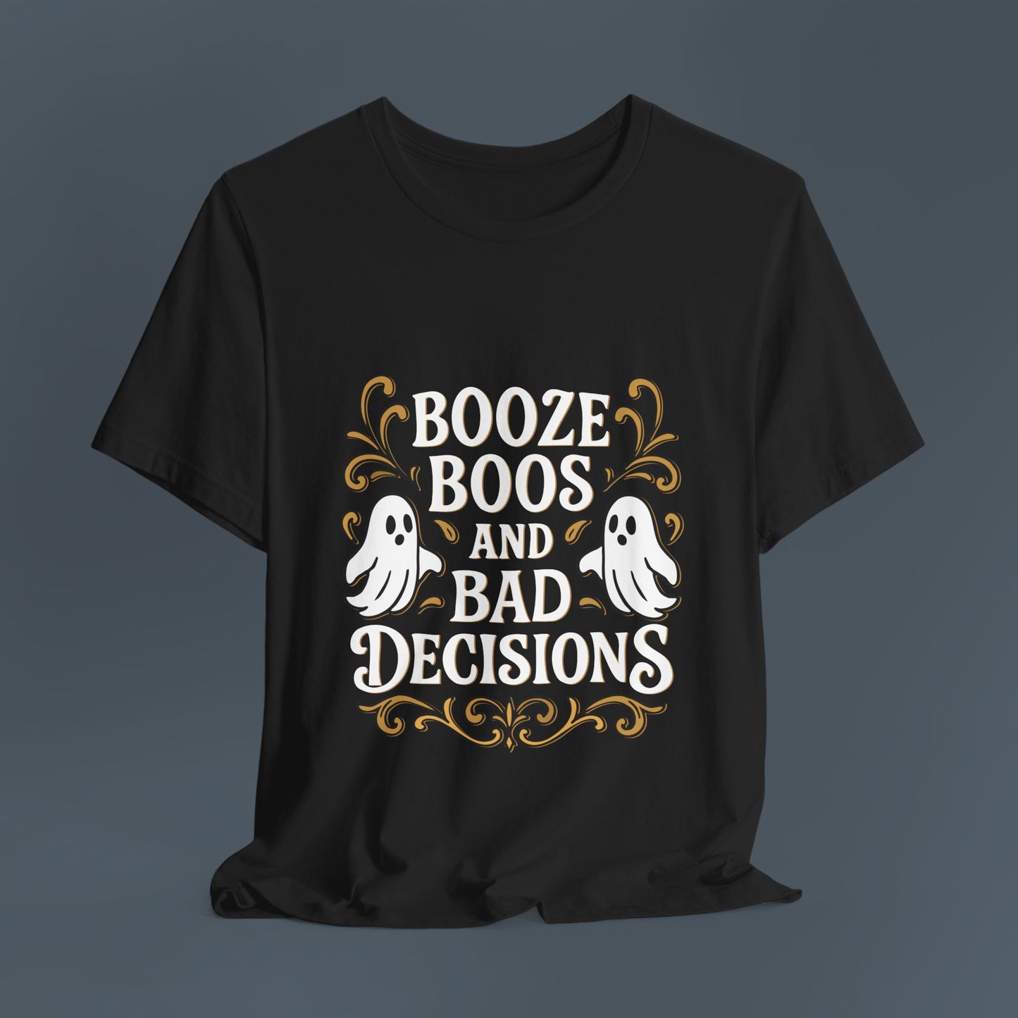 Booze Boos and Bad Decisions Shirt