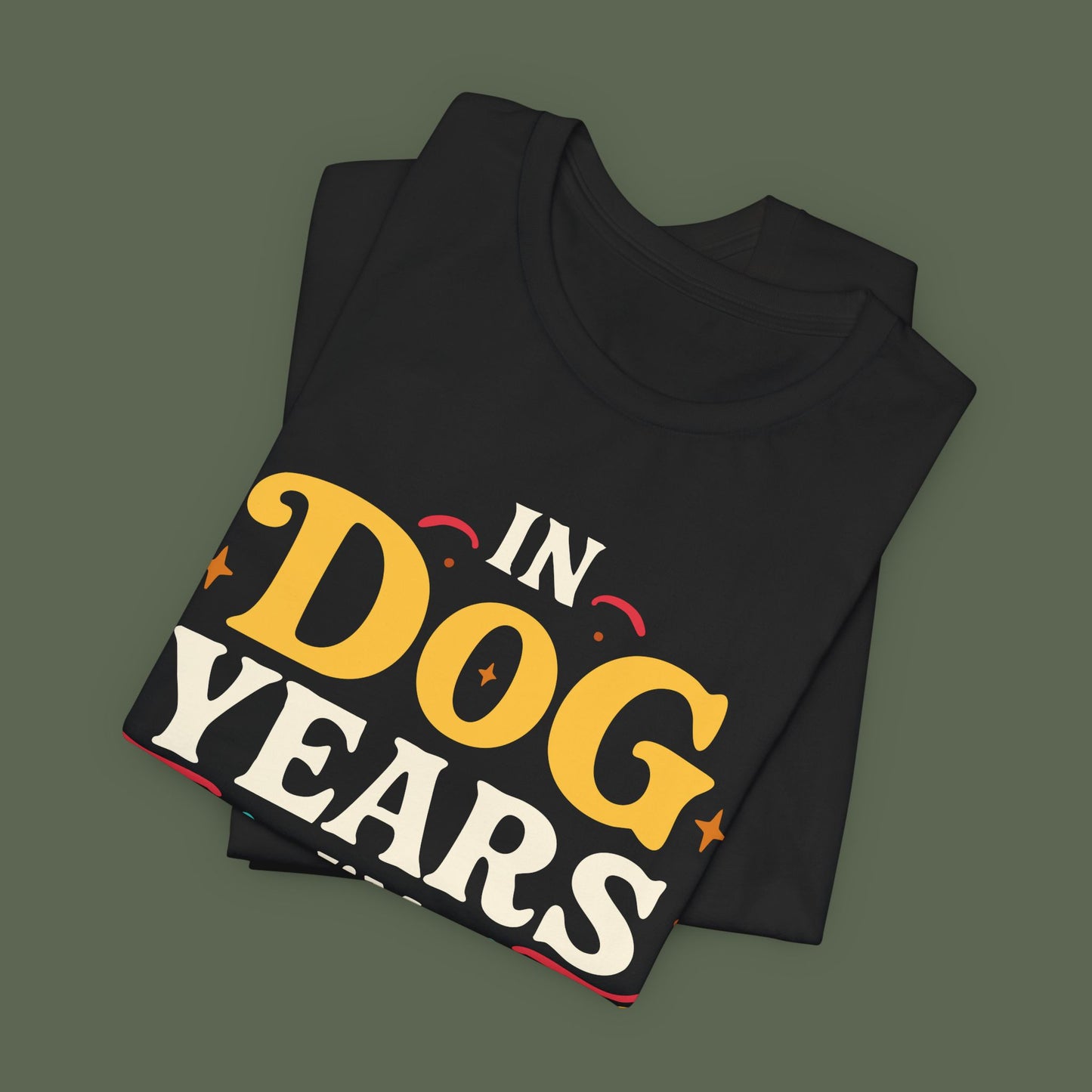 In Dog Years I'm Dead Birthday Shirt