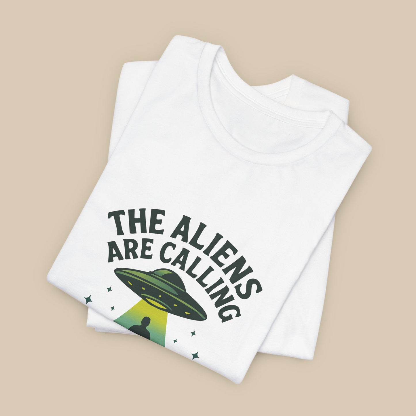 The Aliens Are Calling and I Must Go Shirt
