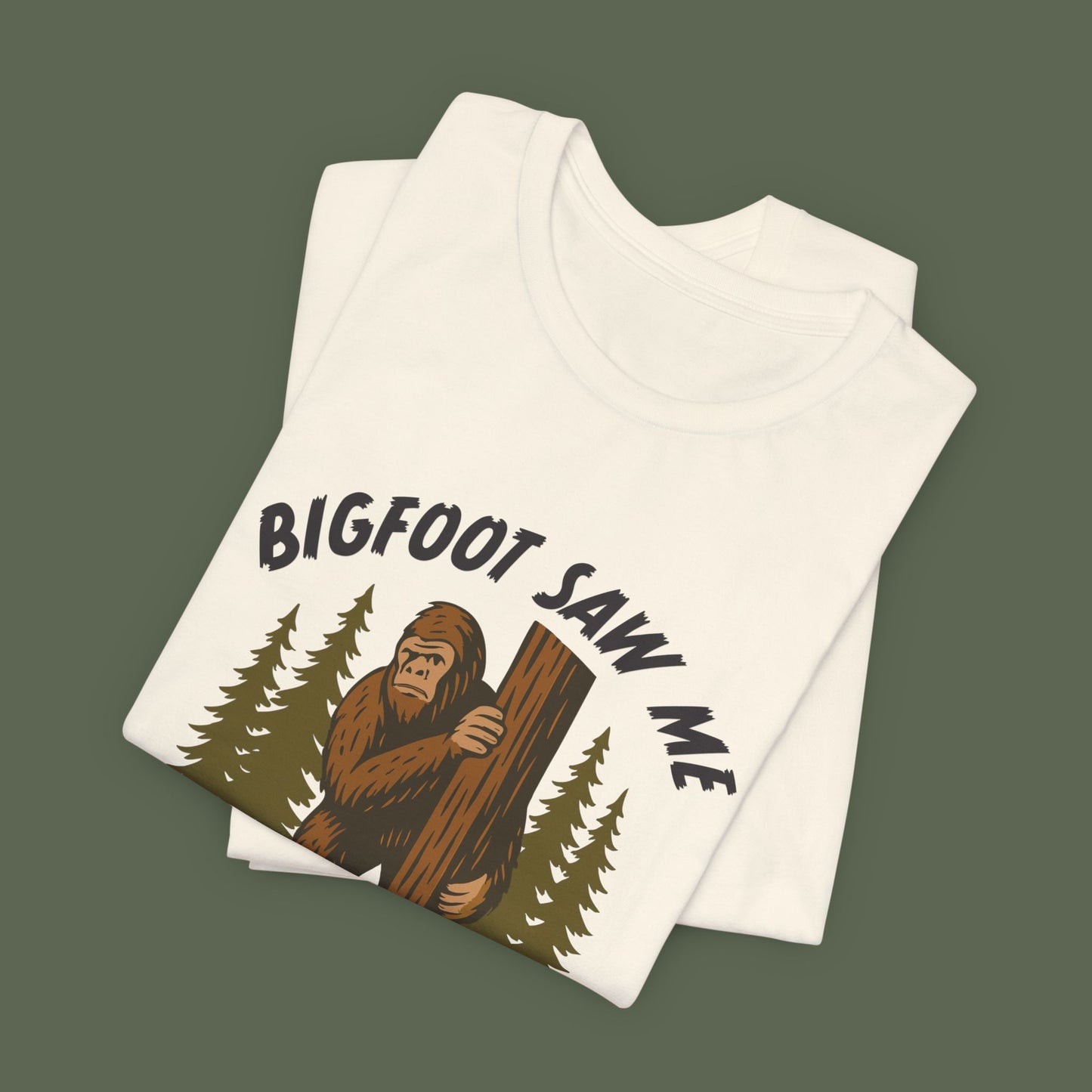 Bigfoot Saw Me But No One Believed Him Shirt