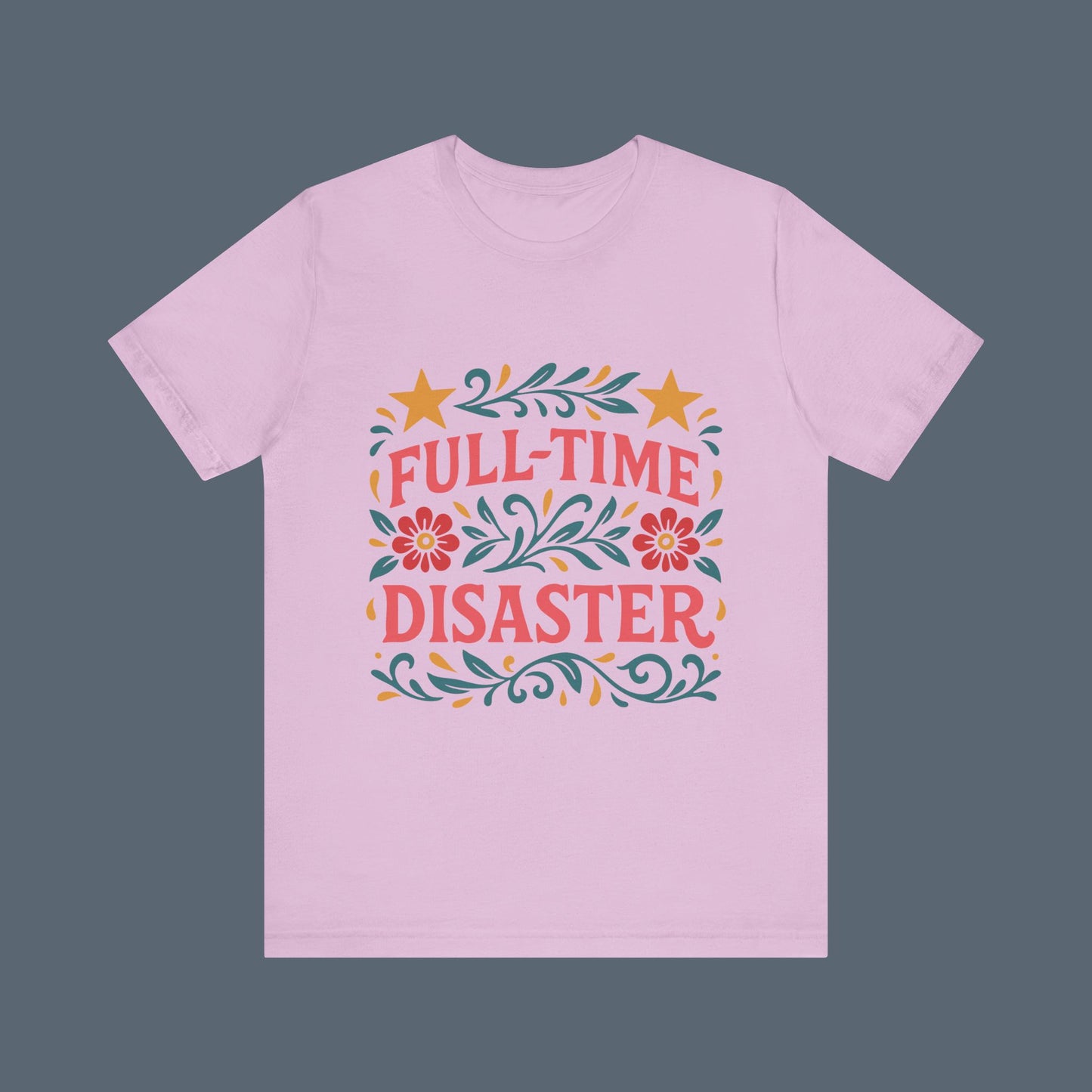 Full Time Disaster Tee