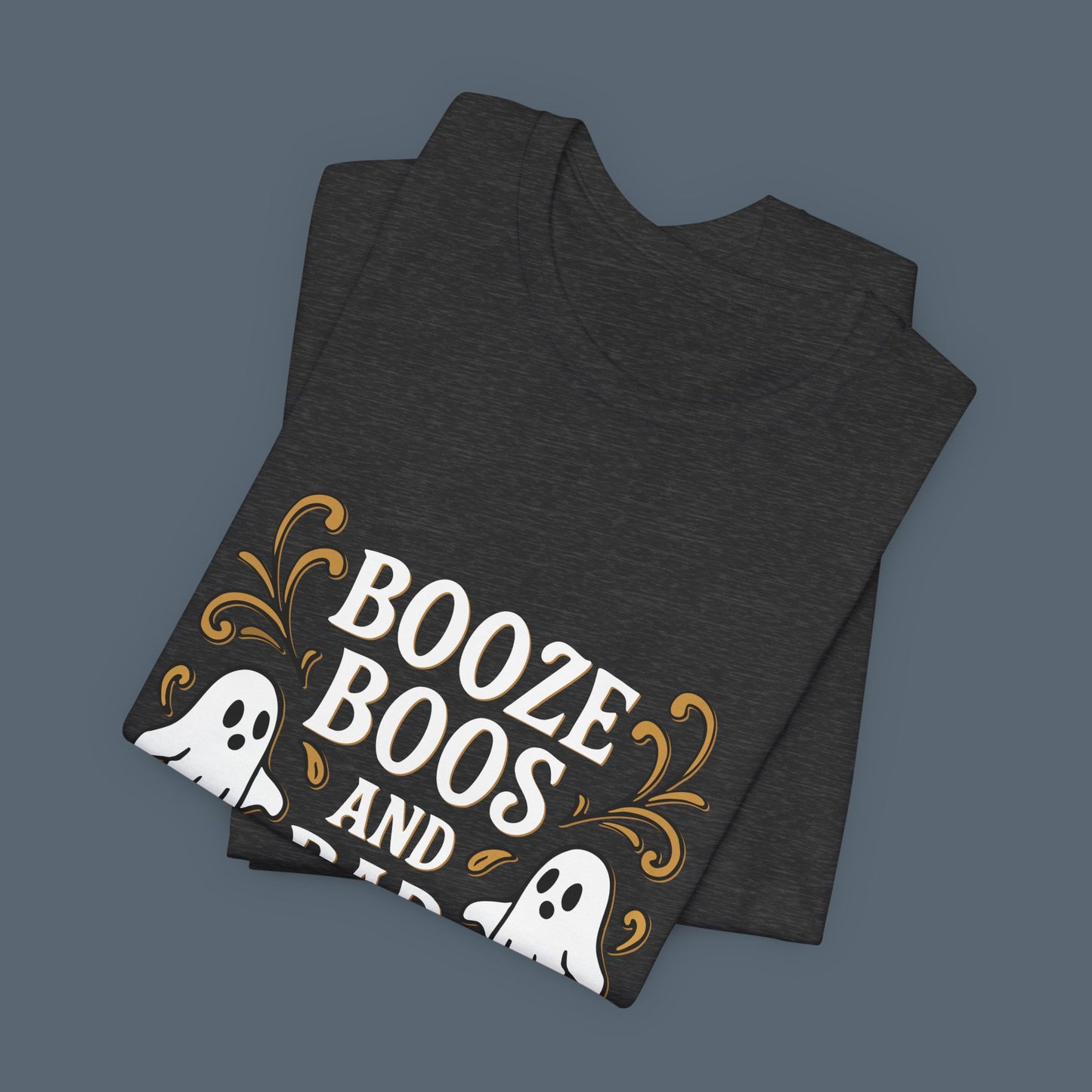 Booze Boos and Bad Decisions Shirt