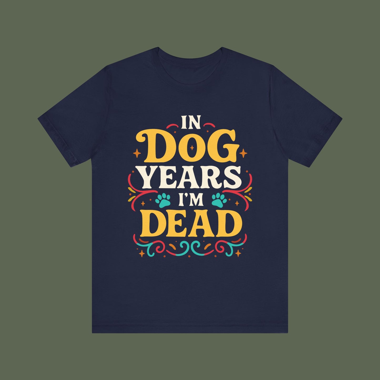 In Dog Years I'm Dead Birthday Shirt