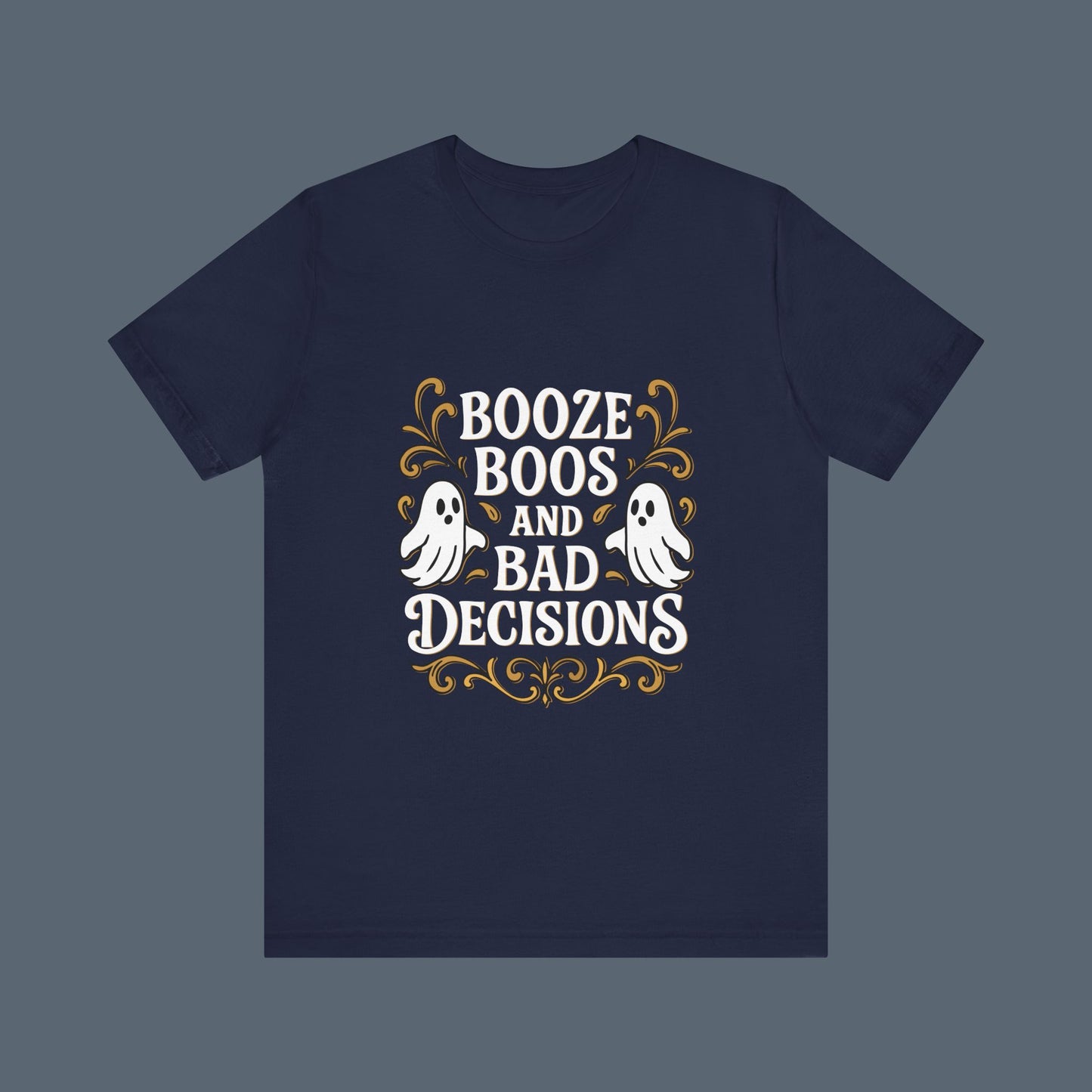 Booze Boos and Bad Decisions Shirt