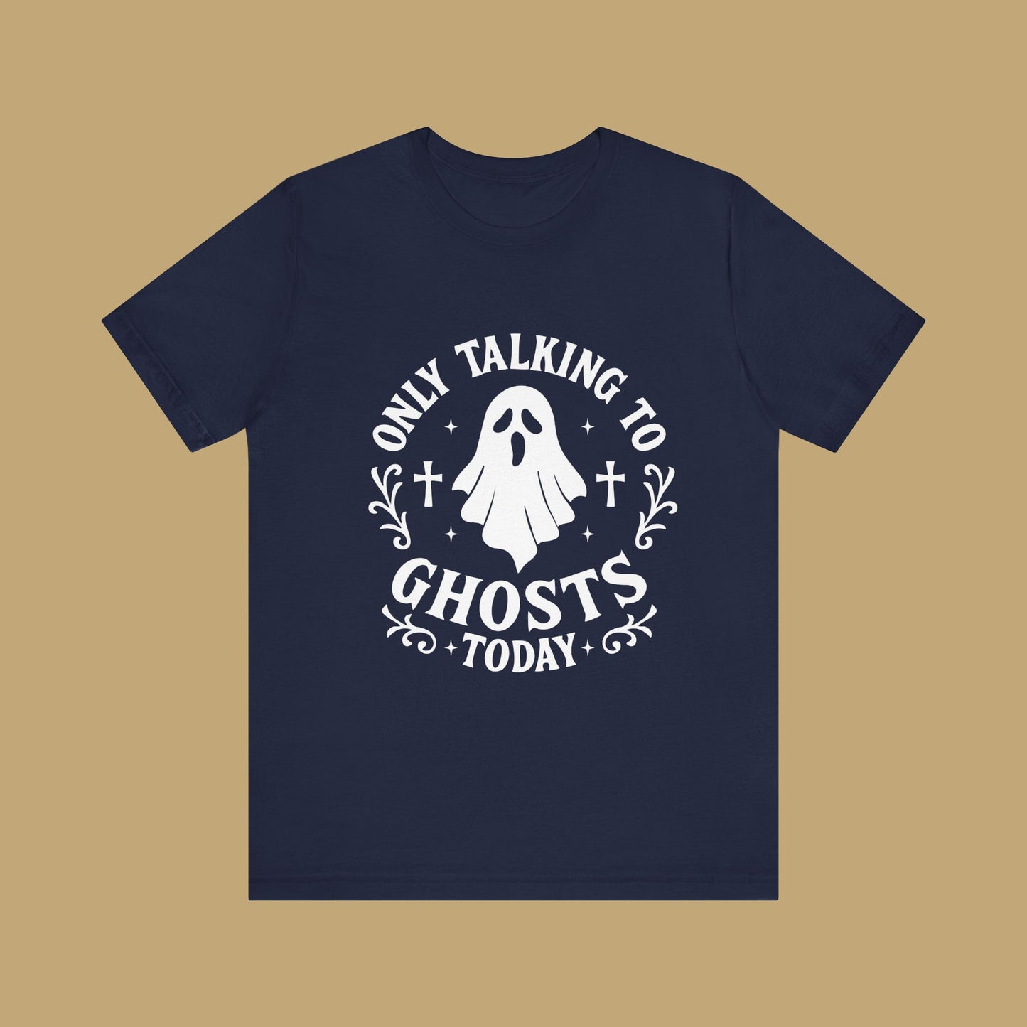 Only Talking to Ghosts Today Shirt