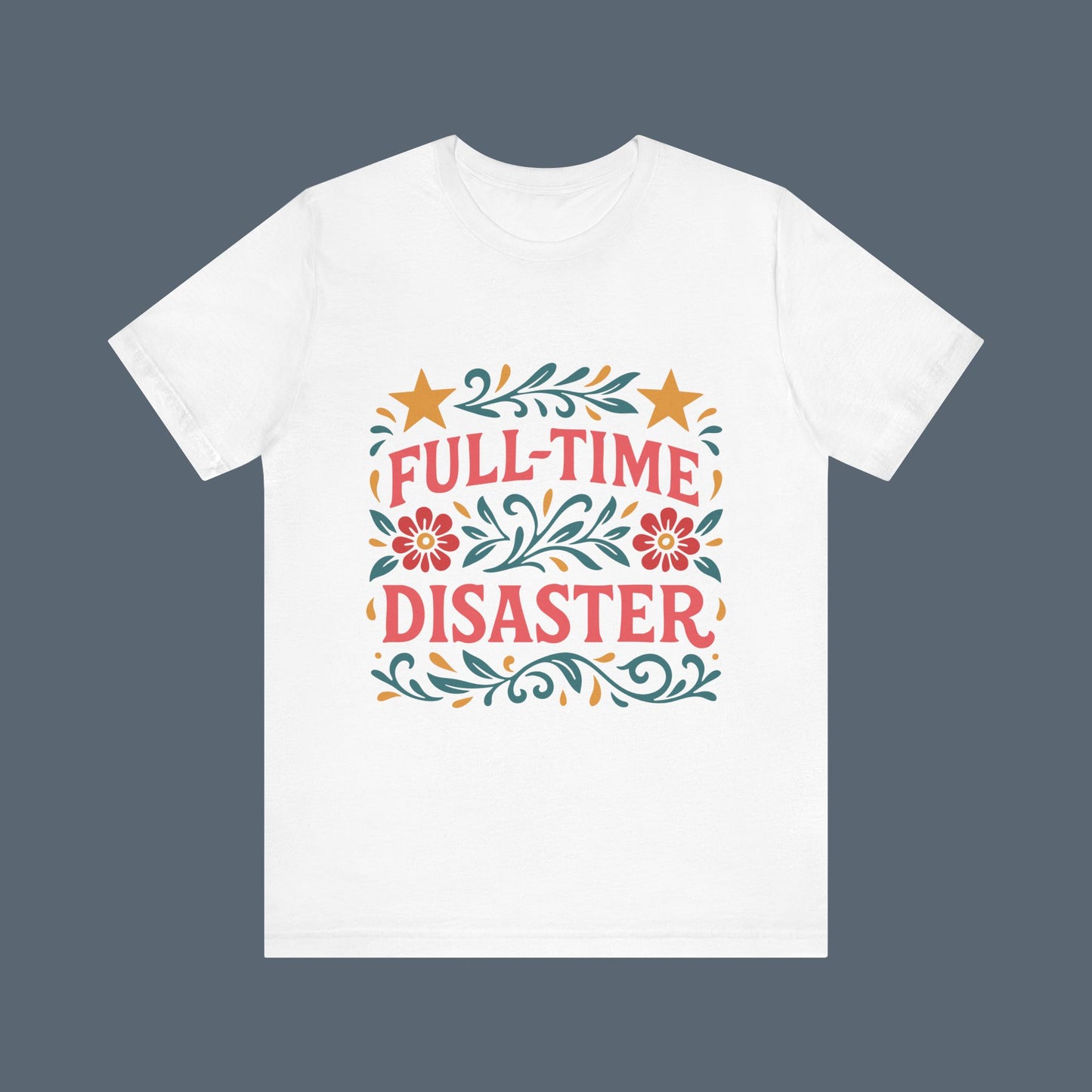 Full Time Disaster Tee