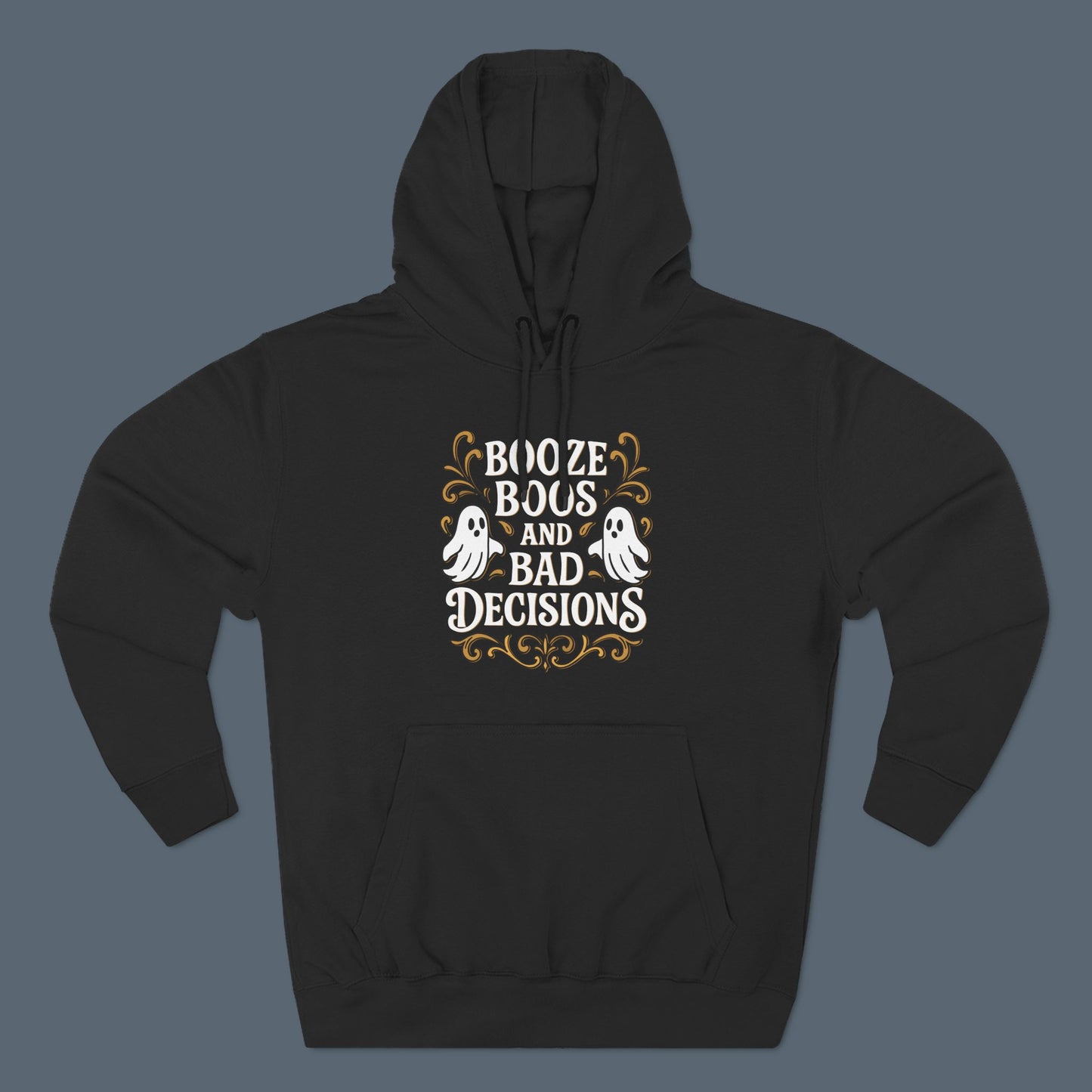 Booze, Boos & Bad Decisions Hoodie