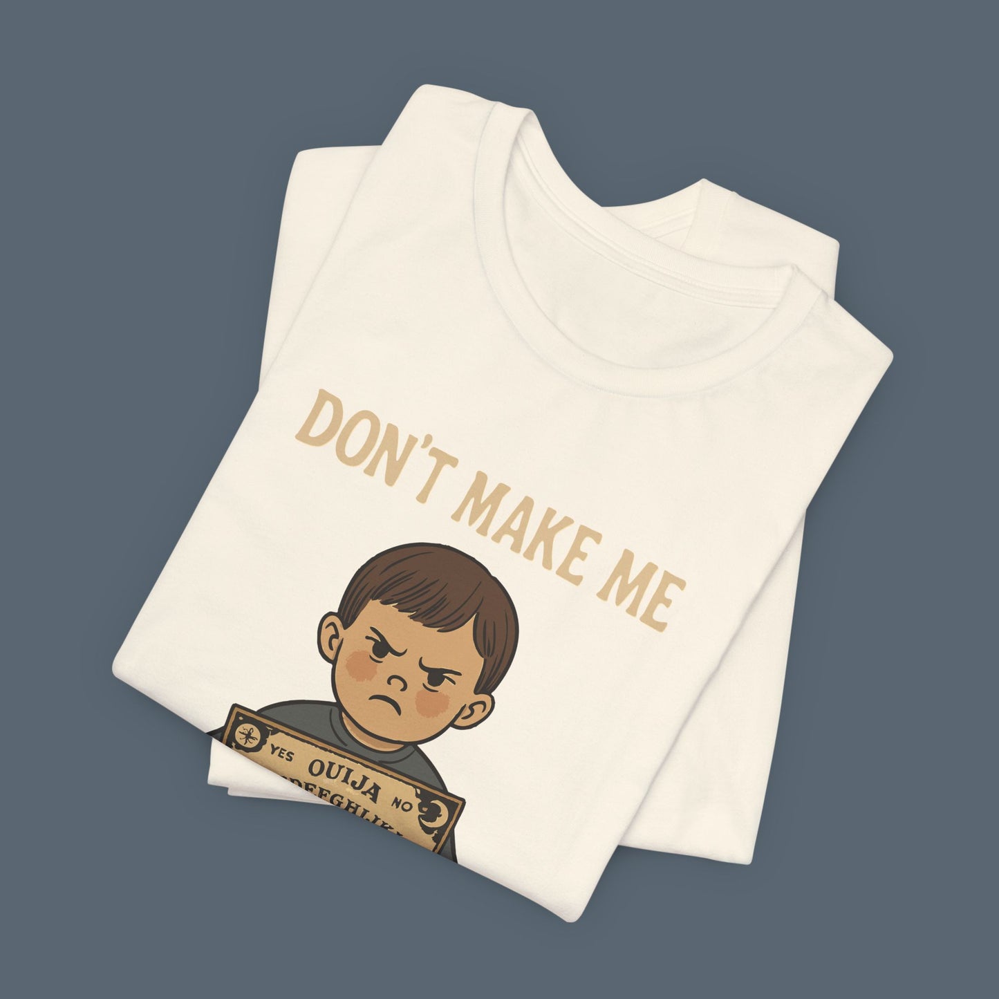 Don't Make Me Call Your Mom Shirt