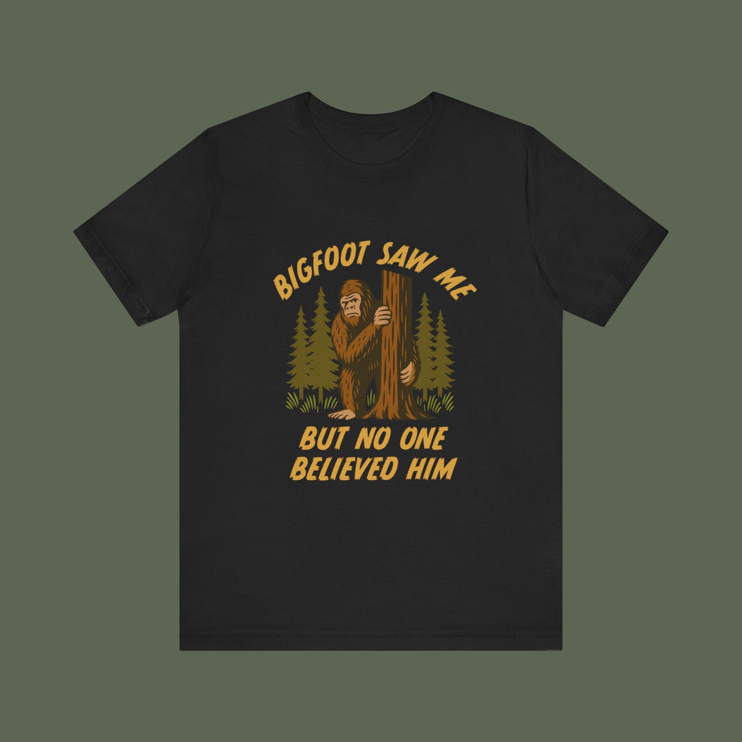 Bigfoot Saw Me But No One Believed Him Shirt