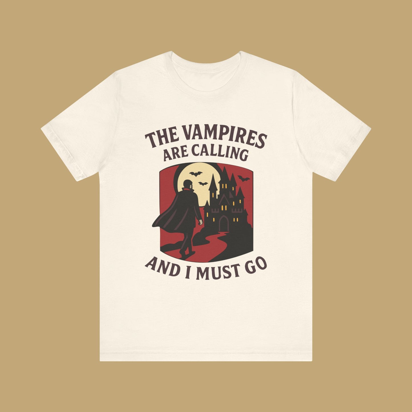 The Vampires Are Calling and I Must Go Shirt