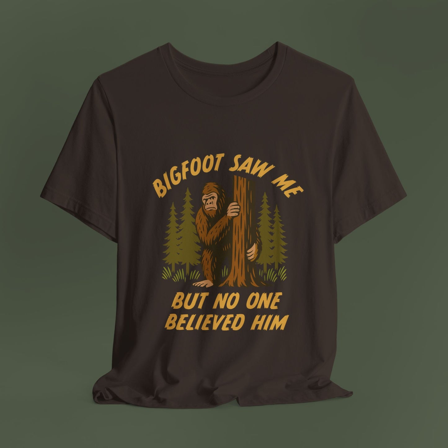 Bigfoot Saw Me But No One Believed Him Shirt