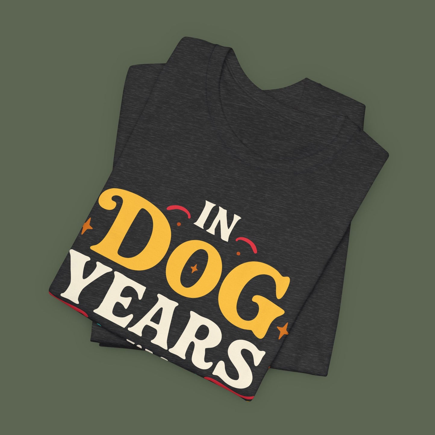 In Dog Years I'm Dead Birthday Shirt