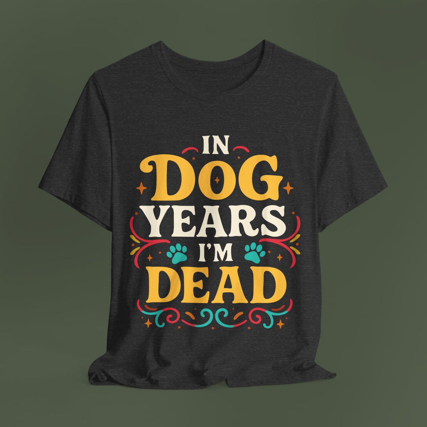 In Dog Years I'm Dead Birthday Shirt