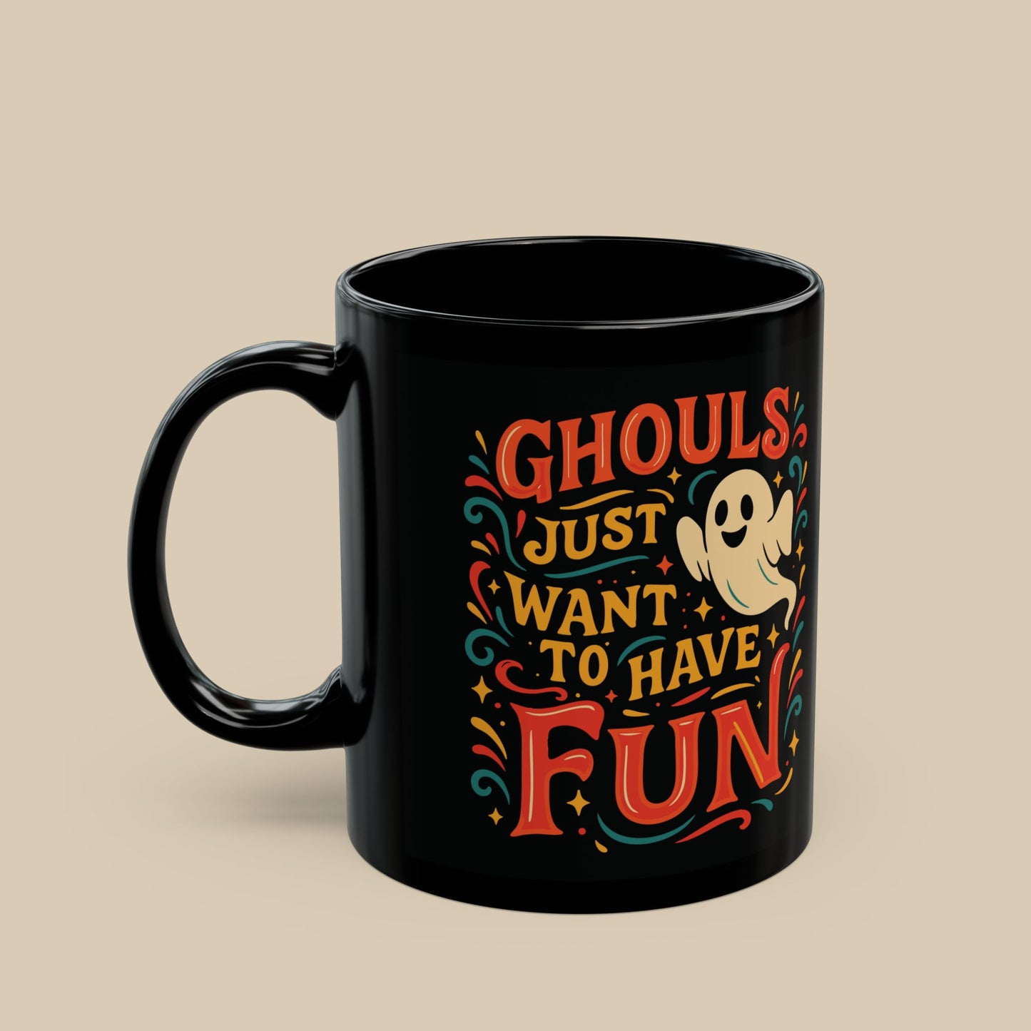 Ghouls Just Want to Have Fun Mug