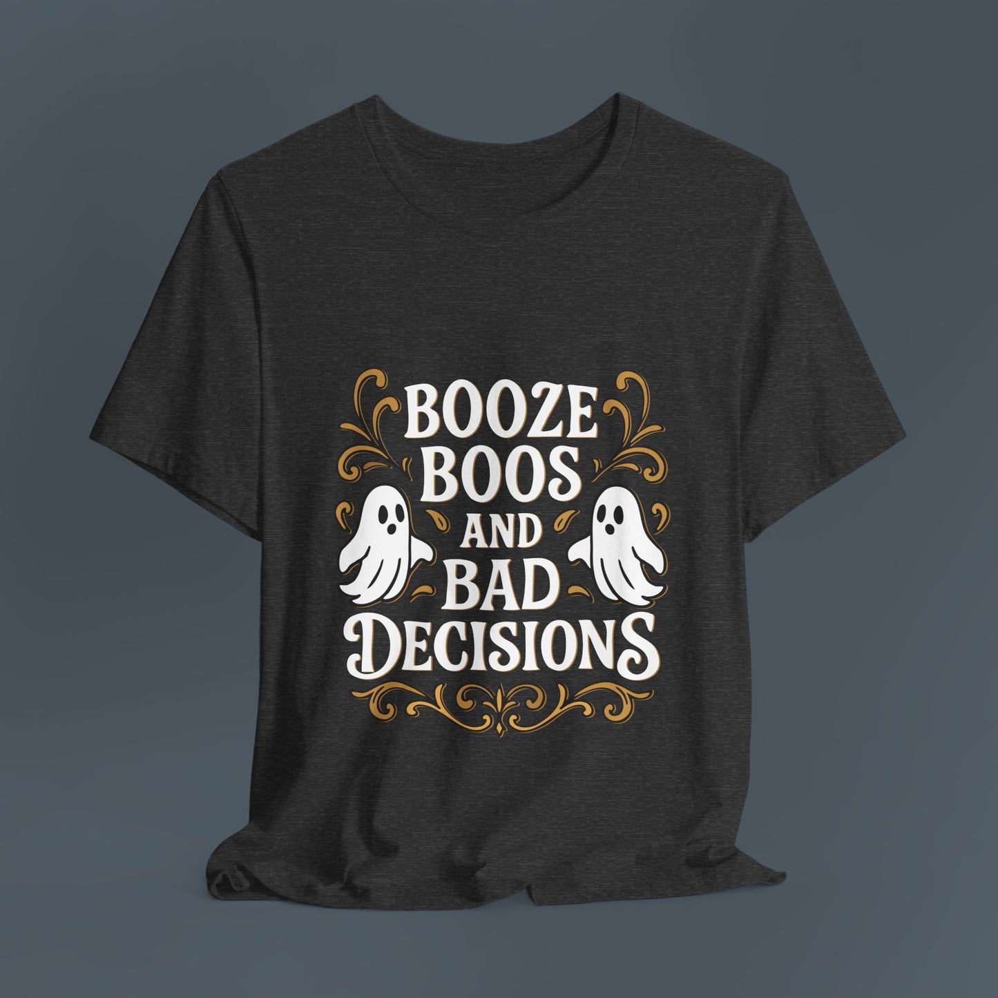 Booze Boos and Bad Decisions Shirt