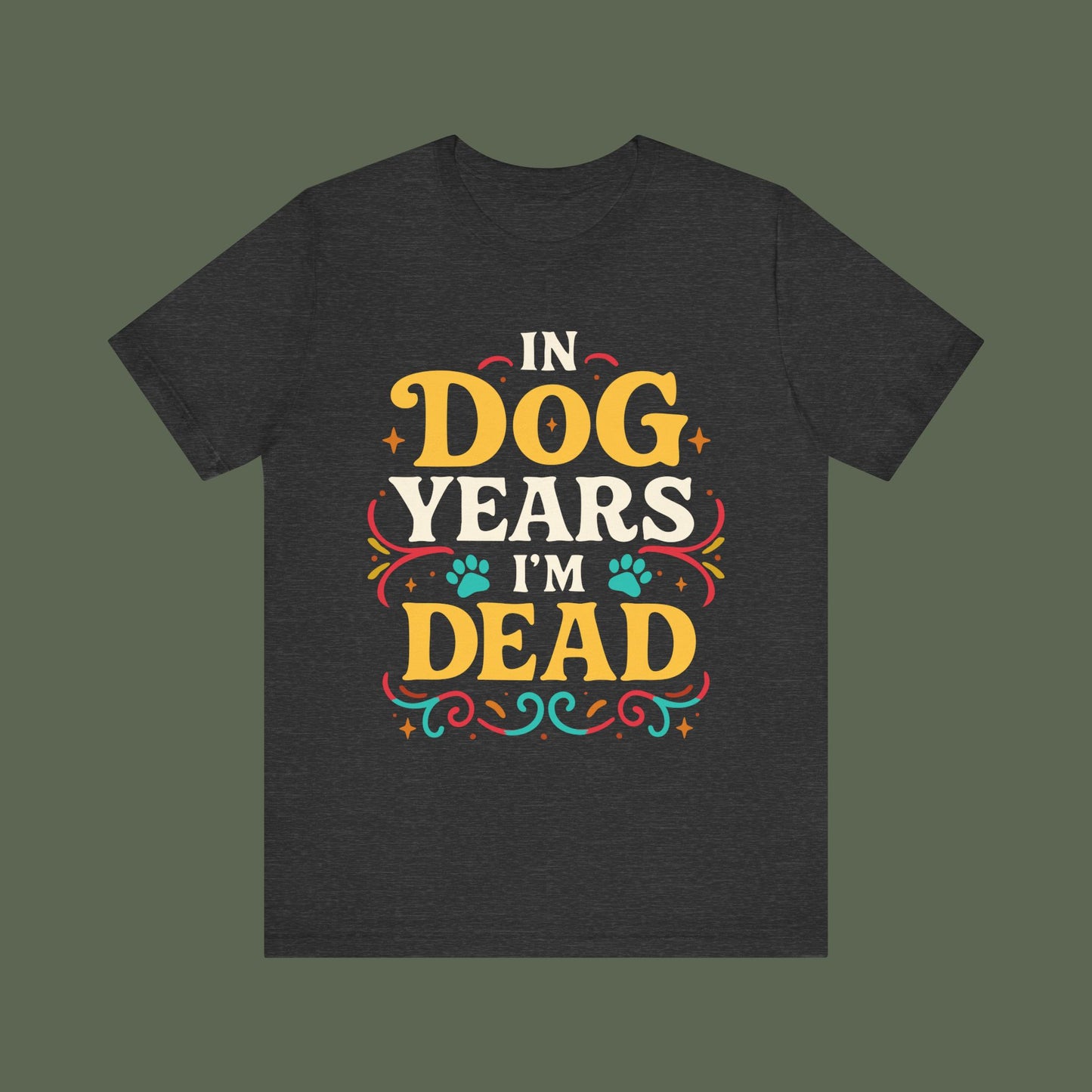 In Dog Years I'm Dead Birthday Shirt