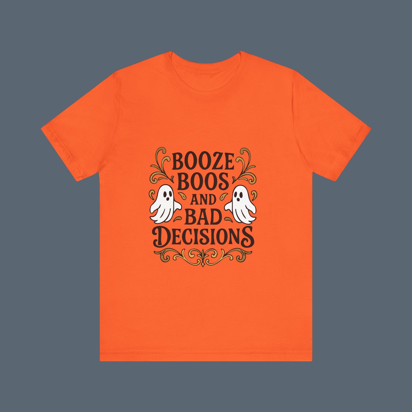 Booze Boos and Bad Decisions Shirt