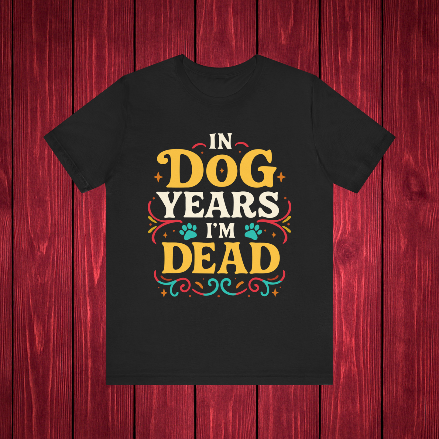In Dog Years I'm Dead Birthday Shirt