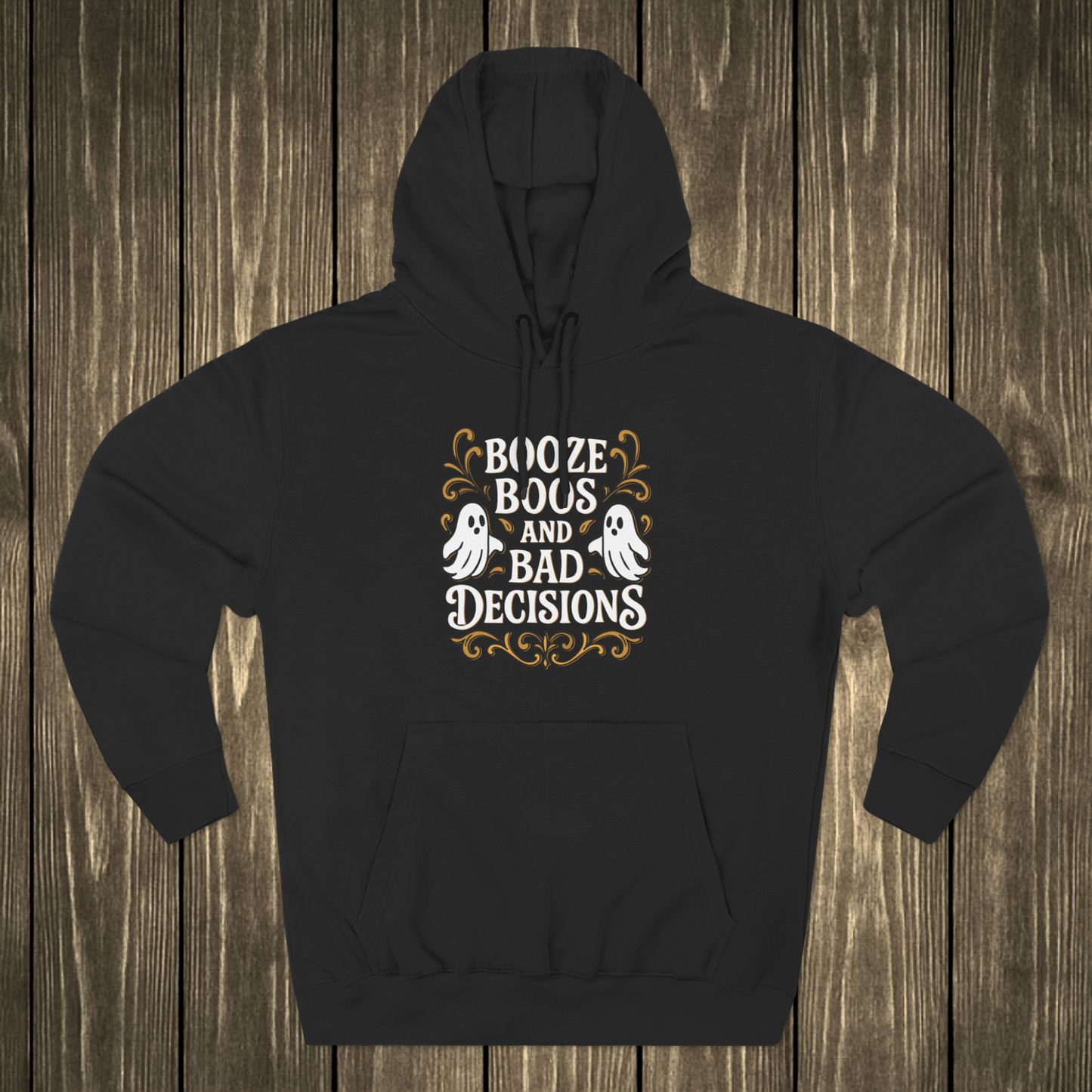 Booze, Boos & Bad Decisions Hoodie