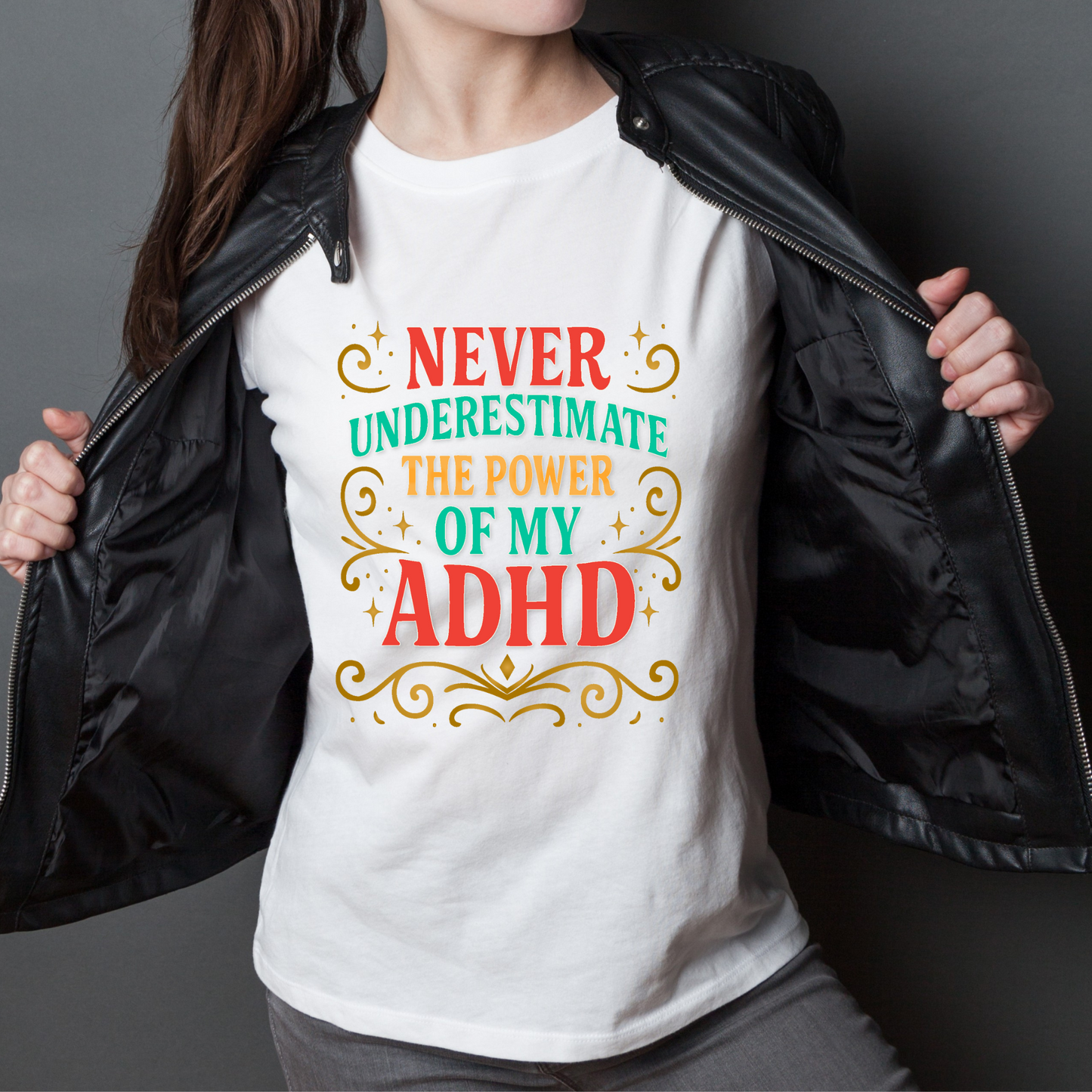 Never Underestimate the Power of My ADHD Shirt