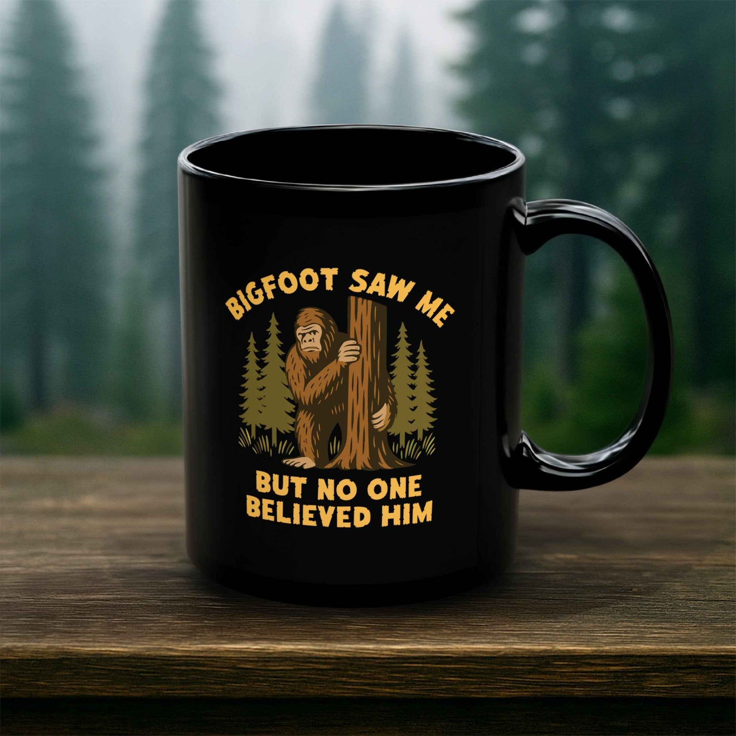 Bigfoot Saw Me But No One Believed Him | Black Cryptid Mug