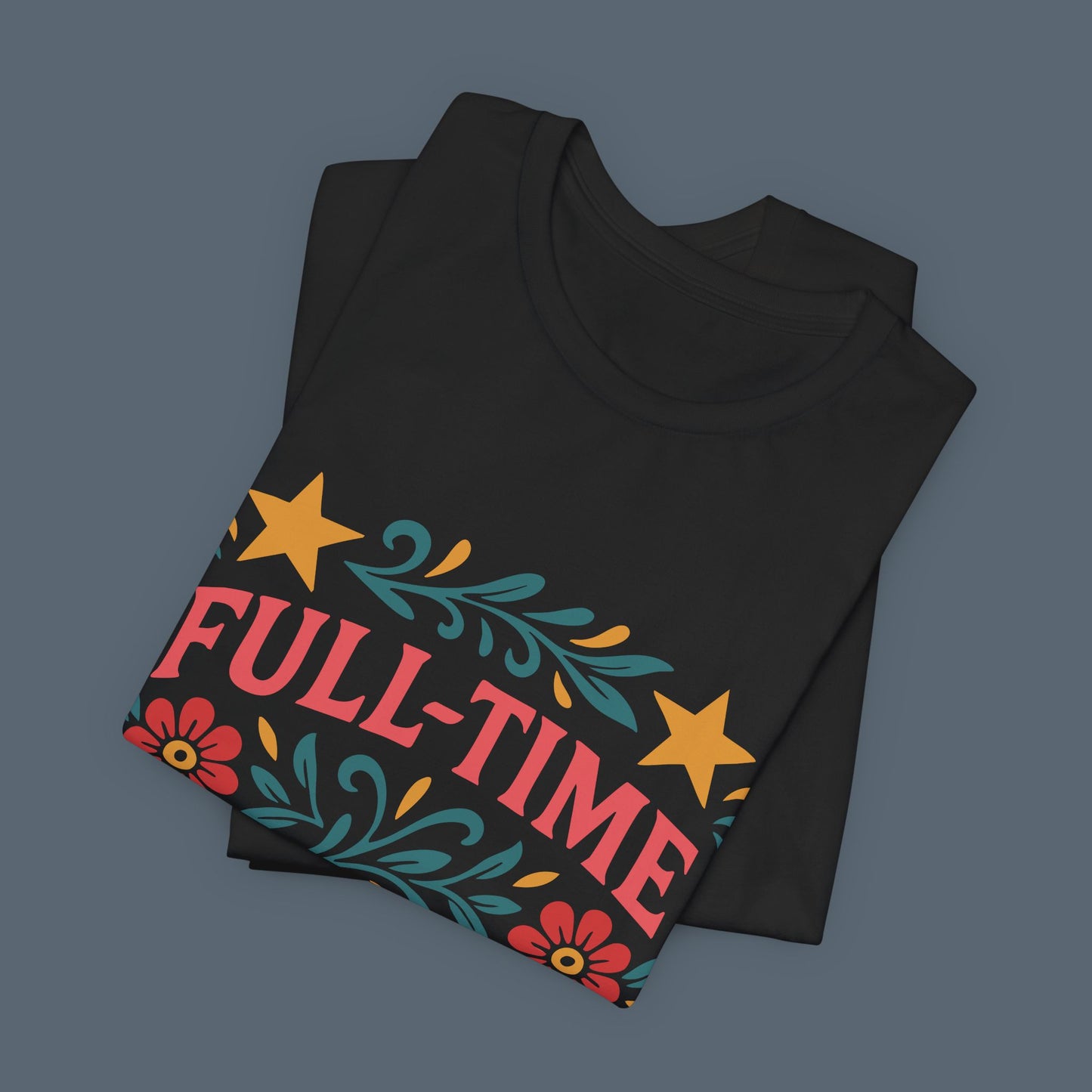 Full Time Disaster Tee