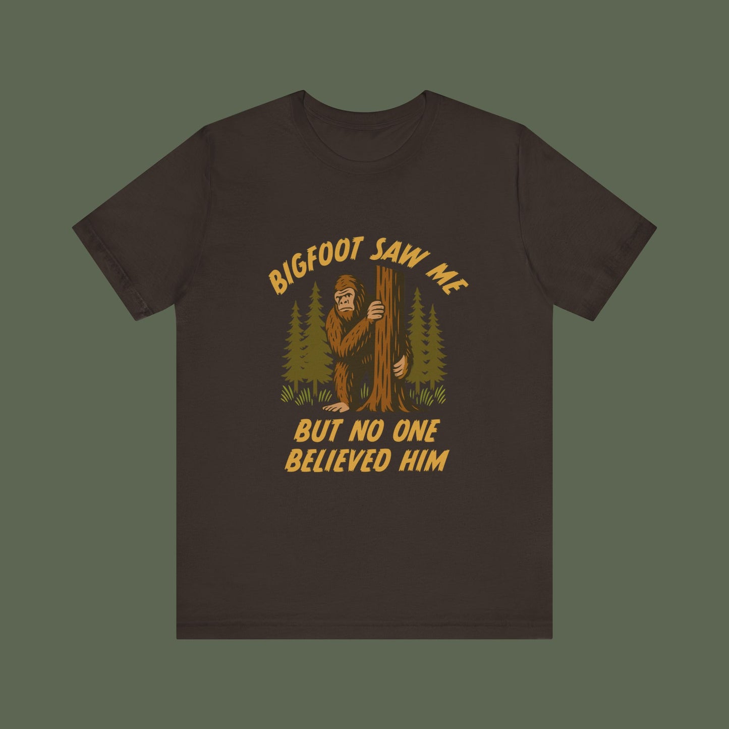 Bigfoot Saw Me But No One Believed Him Shirt