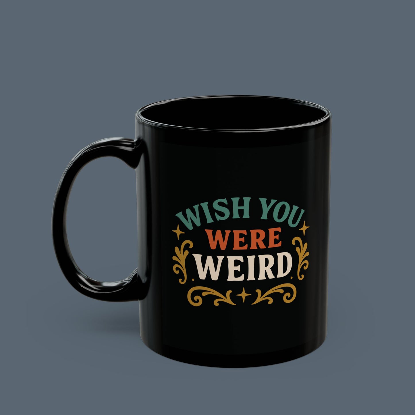 Wish You Were Weird Mug