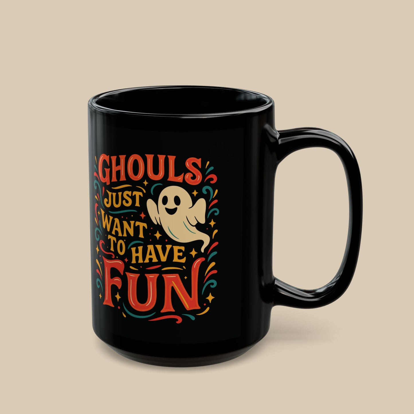 Ghouls Just Want to Have Fun Mug