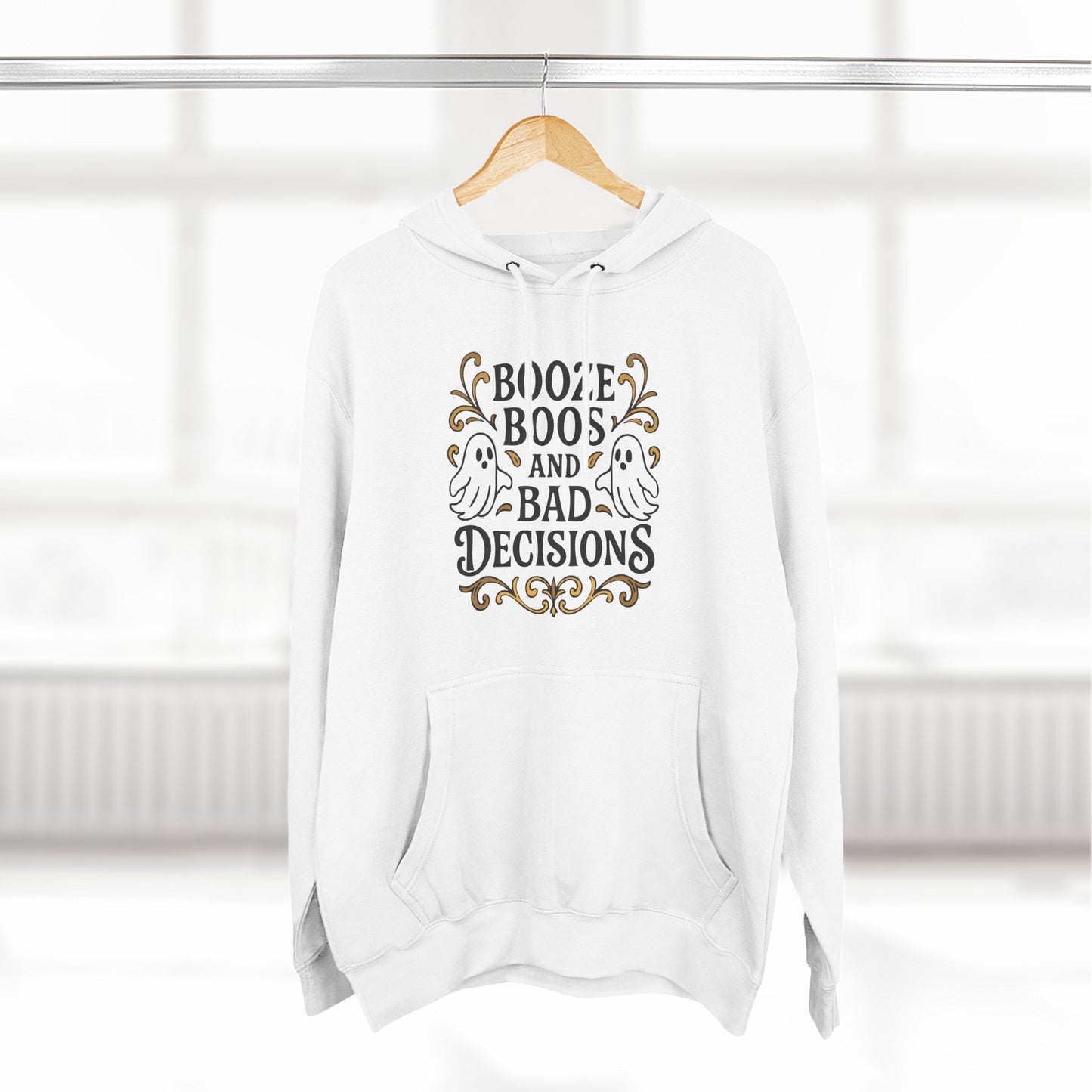 Booze, Boos & Bad Decisions Hoodie