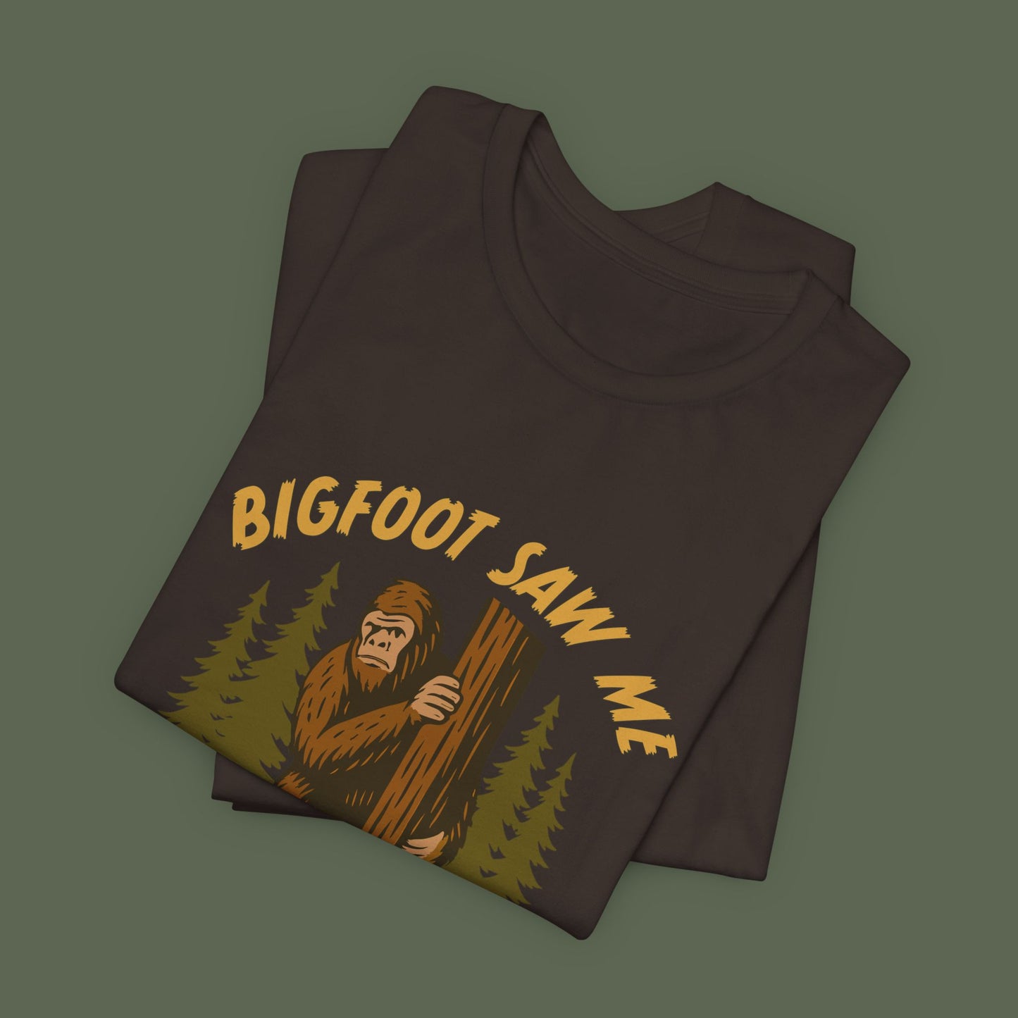 Bigfoot Saw Me But No One Believed Him Shirt