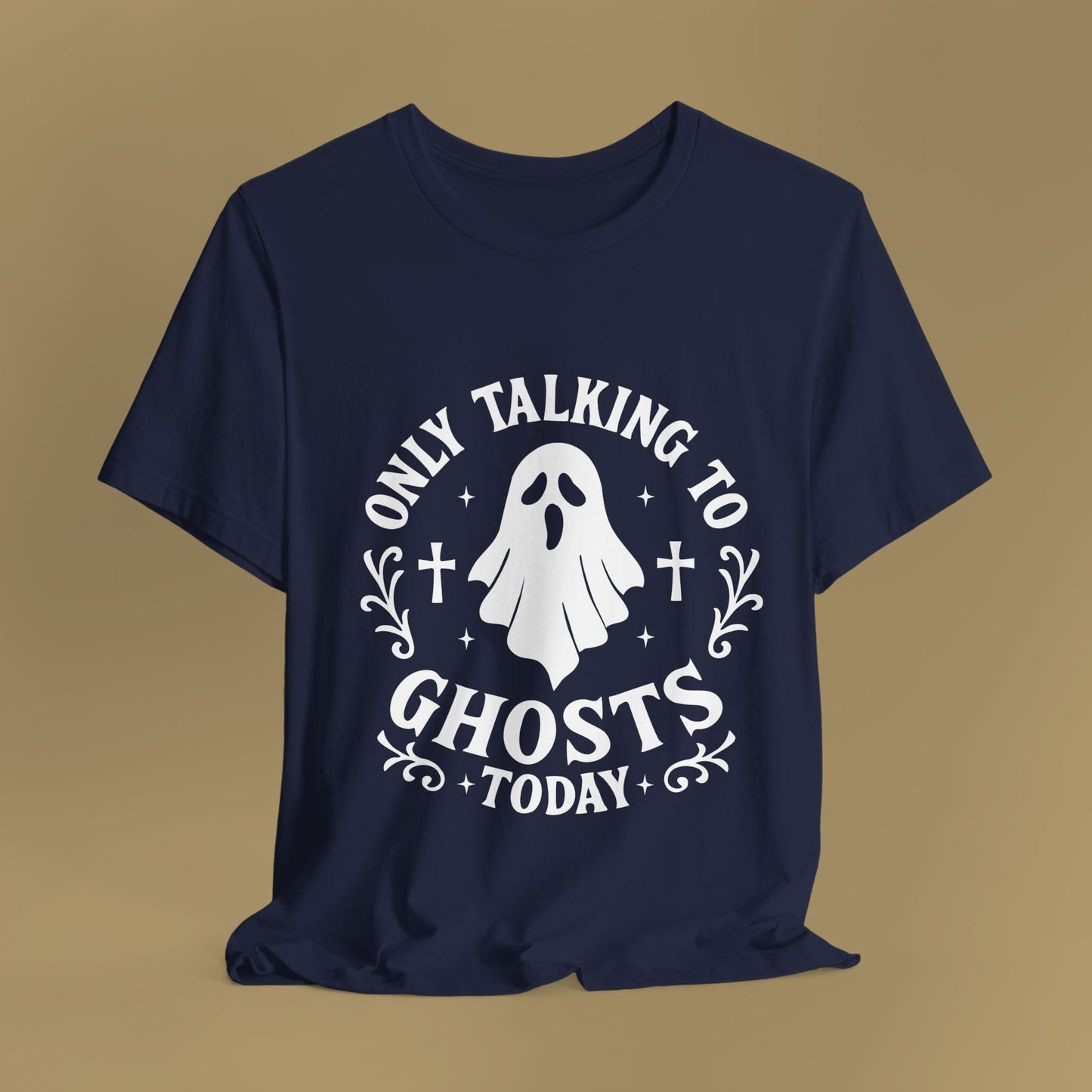 Only Talking to Ghosts Today Shirt