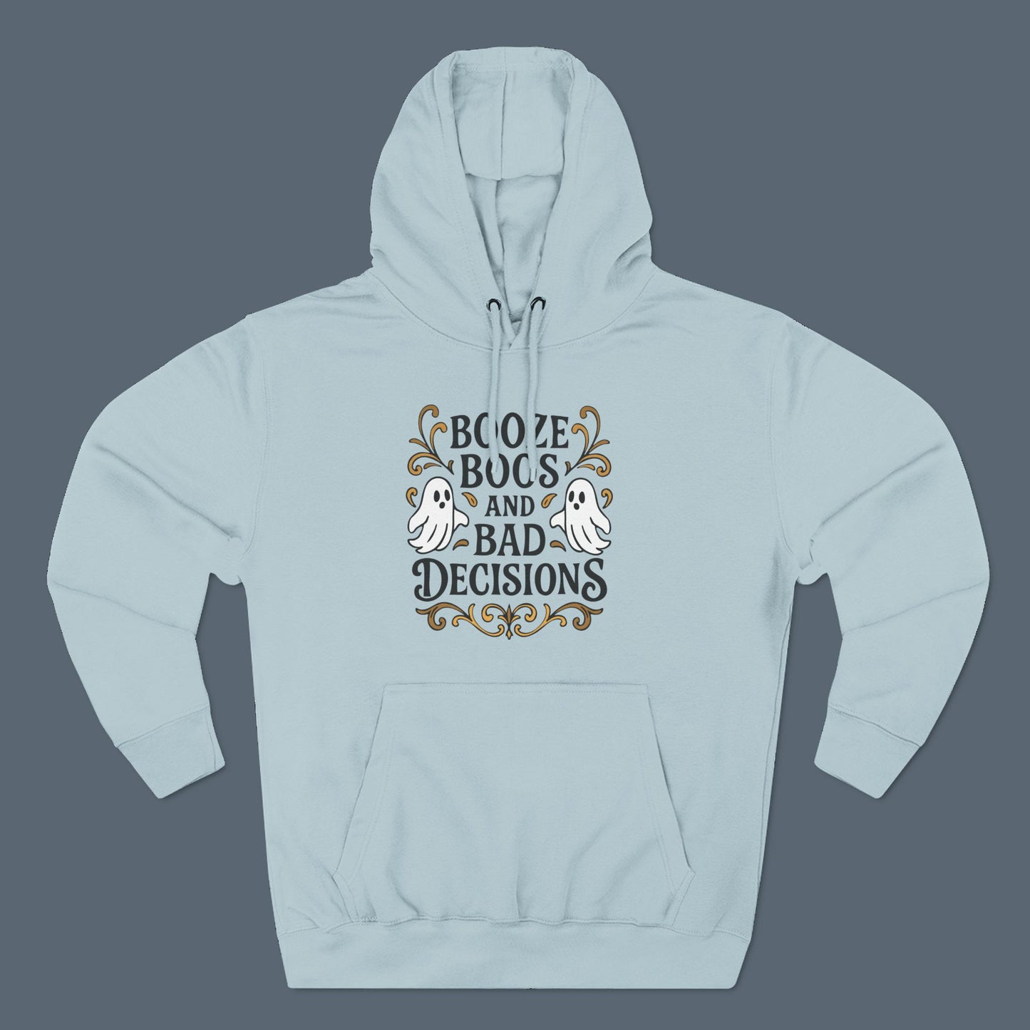 Booze, Boos & Bad Decisions Hoodie
