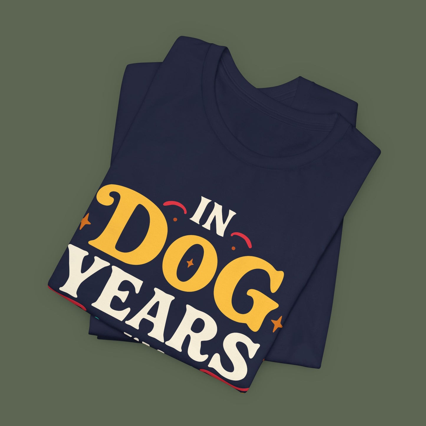 In Dog Years I'm Dead Birthday Shirt