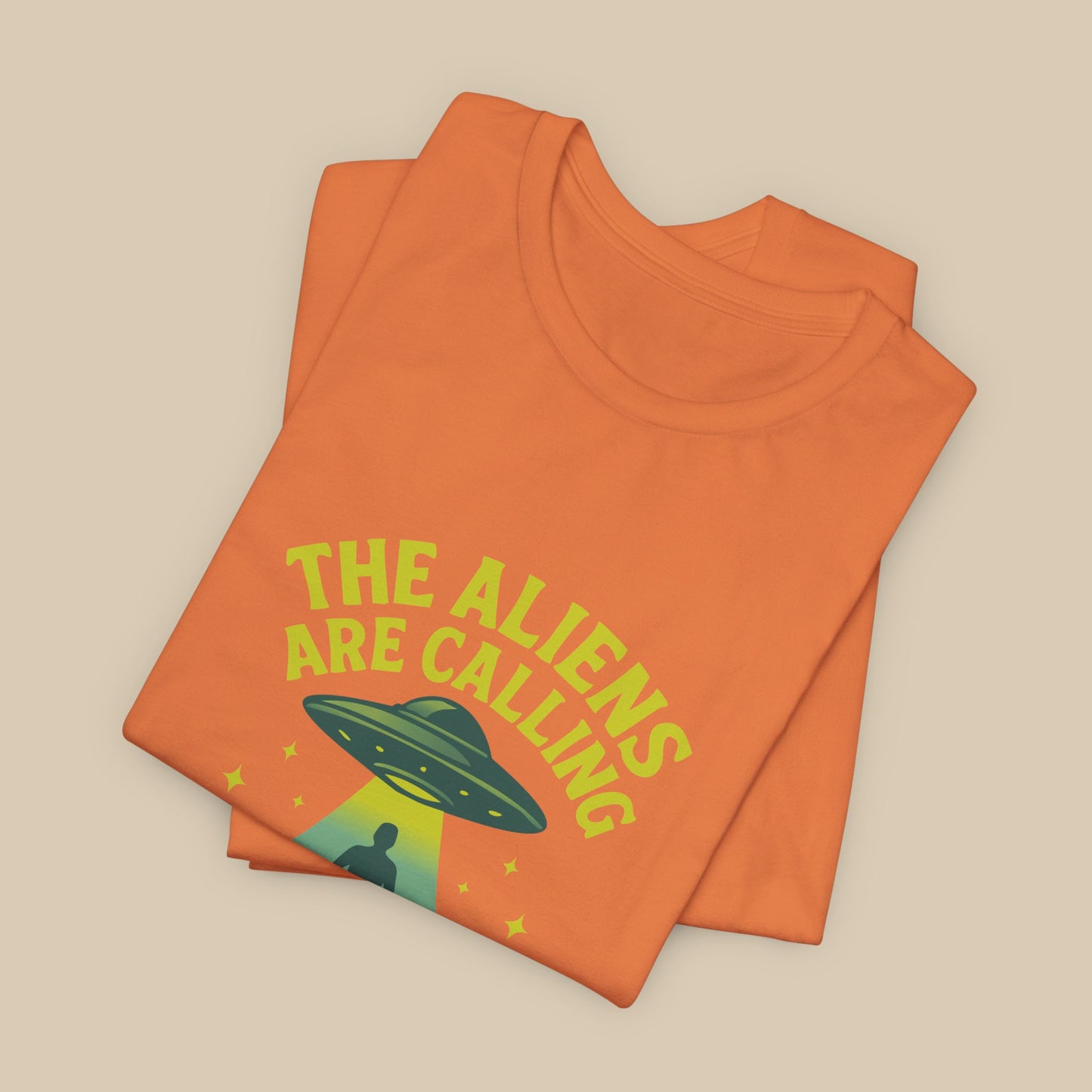 The Aliens Are Calling and I Must Go Shirt