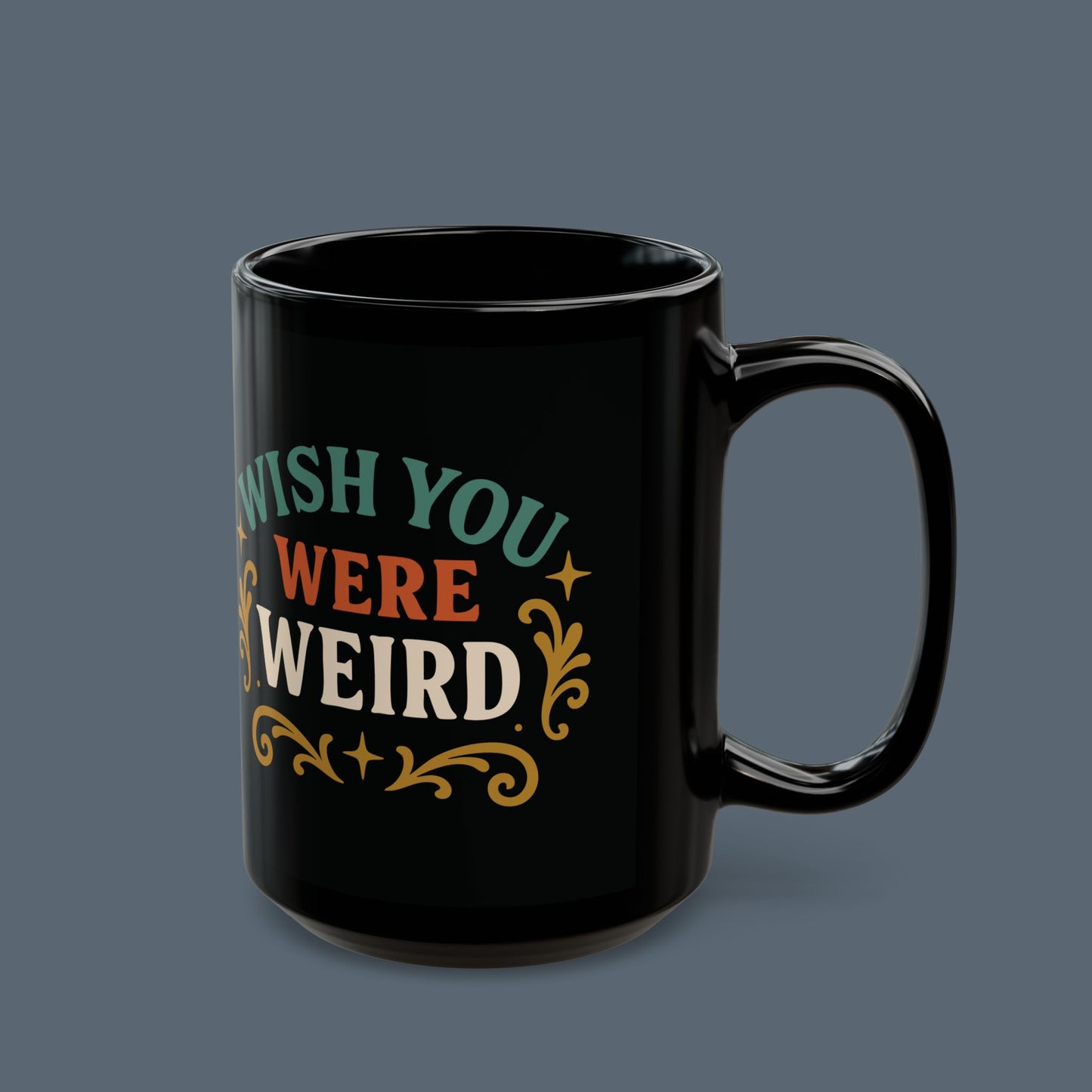 Wish You Were Weird Mug