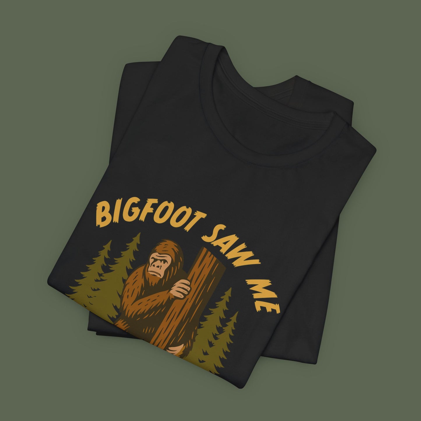 Bigfoot Saw Me But No One Believed Him Shirt