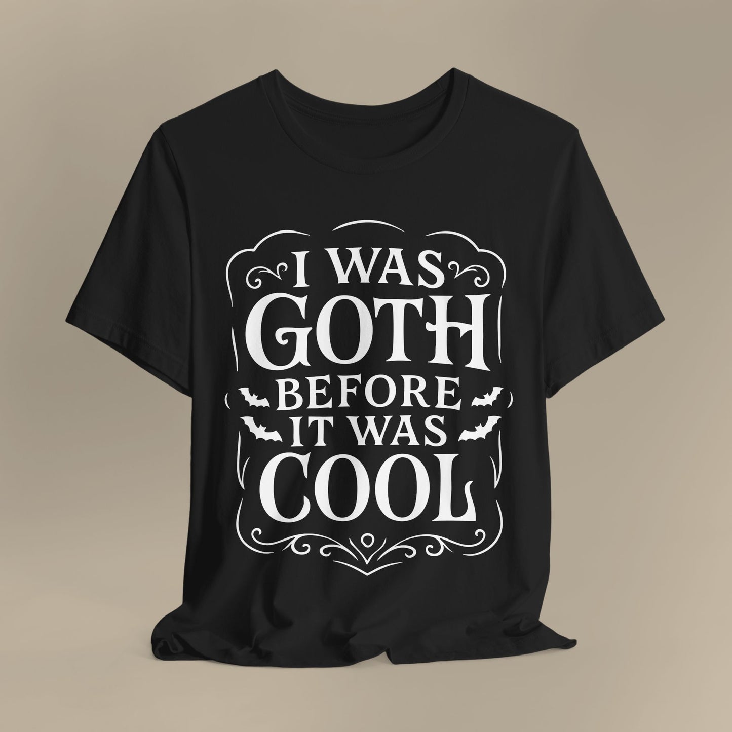 I Was Goth Before It Was Cool Shirt